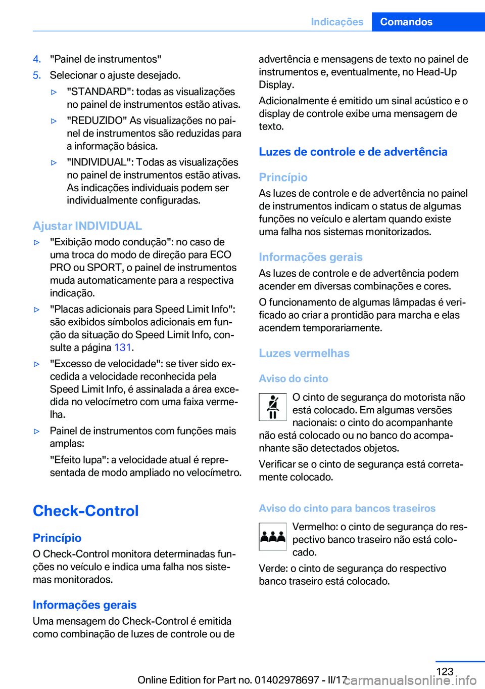 BMW 5 SERIES 2017  Manual do condutor (in Portuguese) �4�.�"�P�a�i�n�e�l� �d�e� �i�n�s�t�r�u�m�e�n�t�o�s�"�5�.�S�e�l�e�c�i�o�n�a�r� �o� �a�j�u�s�t�e� �d�e�s�e�j�a�d�o�.'y�"�S�T�A�N�D�A�R�D�"�:� �t�o�d�a�s� �a�s� �v�i�s�u�a�l�i�z�a�ç�