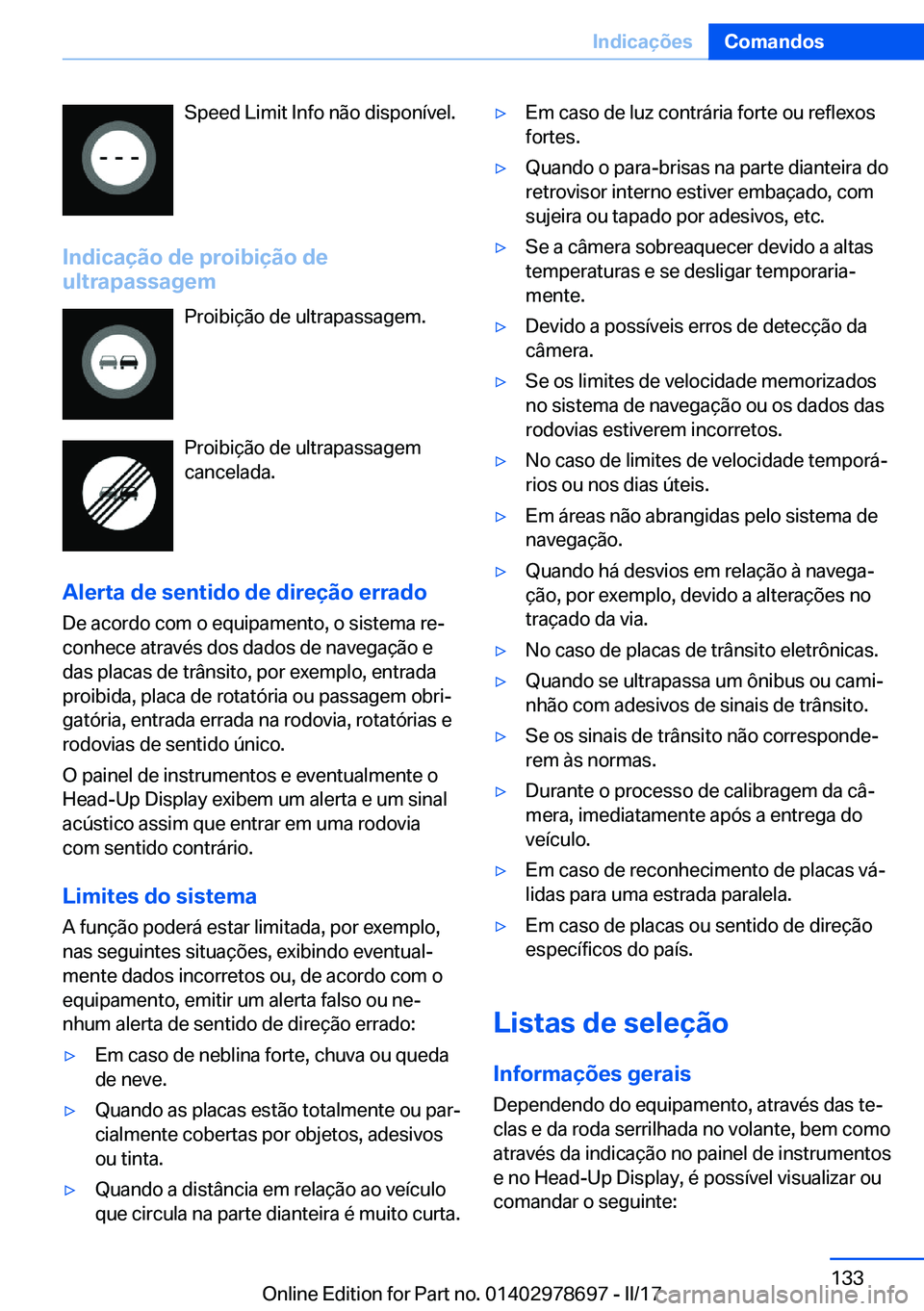 BMW 5 SERIES 2017  Manual do condutor (in Portuguese) �S�p�e�e�d� �L�i�m�i�t� �I�n�f�o� �n�ã�o� �d�i�s�p�o�n�