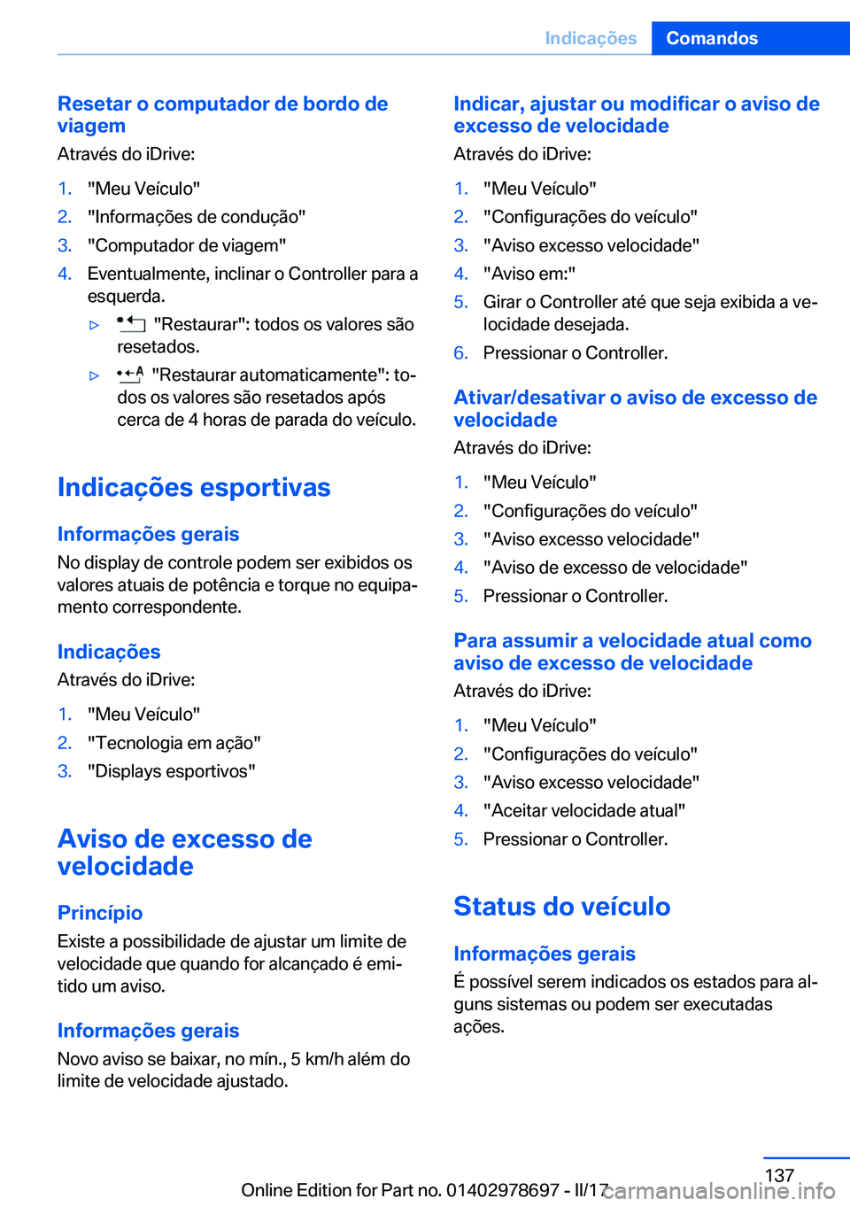 BMW 5 SERIES 2017  Manual do condutor (in Portuguese) �R�e�s�e�t�a�r��o��c�o�m�p�u�t�a�d�o�r��d�e��b�o�r�d�o��d�e
�v�i�a�g�e�m
�A�t�r�a�v�é�s� �d�o� �i�D�r�i�v�e�:�1�.�"�M�e�u� �V�e�