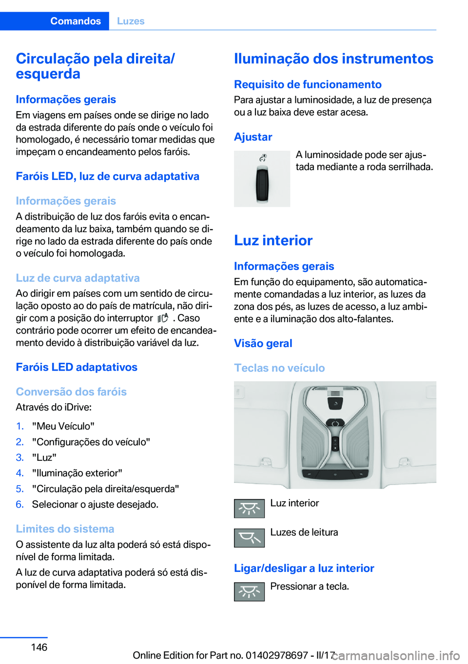 BMW 5 SERIES 2017  Manual do condutor (in Portuguese) �C�i�r�c�u�l�a�