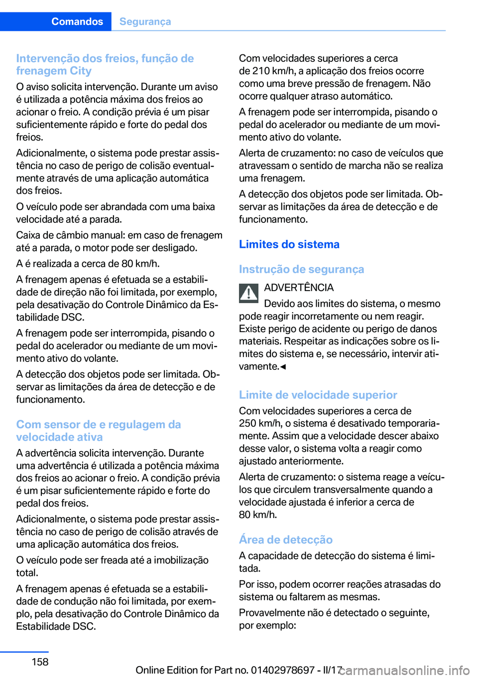 BMW 5 SERIES 2017  Manual do condutor (in Portuguese) �I�n�t�e�r�v�e�n�