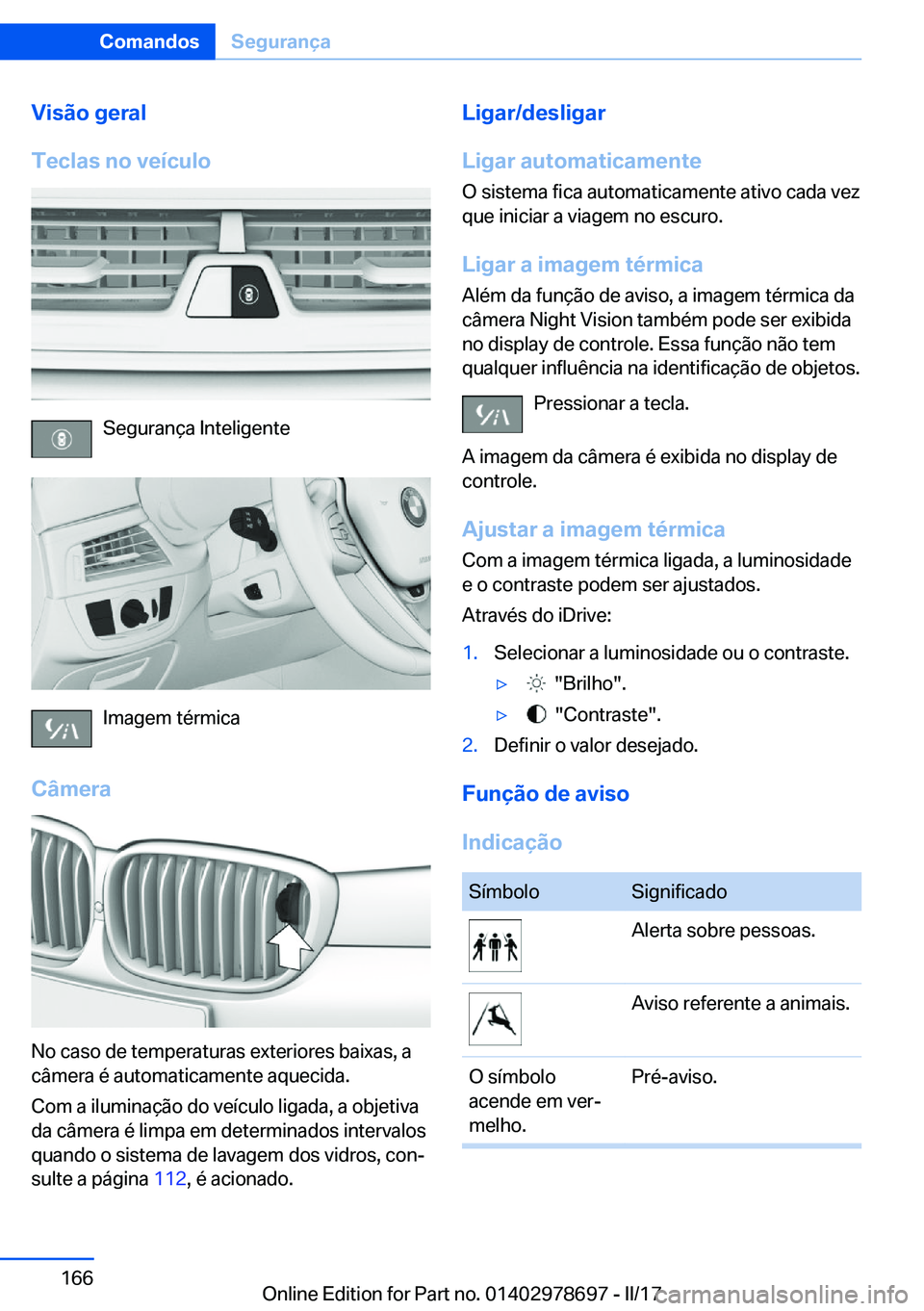 BMW 5 SERIES 2017  Manual do condutor (in Portuguese) �V�i�s�ã�o��g�e�r�a�l
�T�e�c�l�a�s��n�o��v�e�