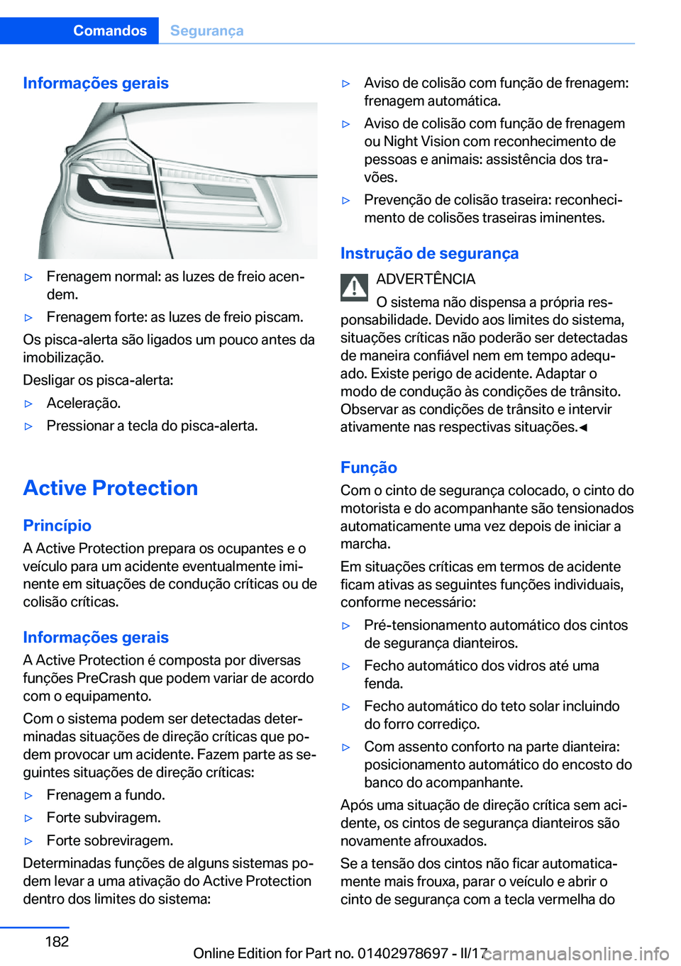 BMW 5 SERIES 2017  Manual do condutor (in Portuguese) �I�n�f�o�r�m�a�