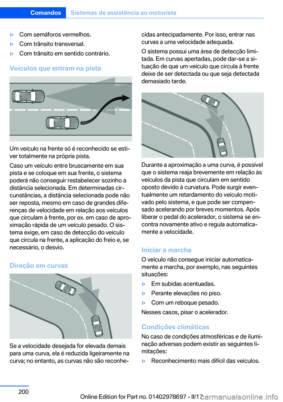 BMW 5 SERIES 2017  Manual do condutor (in Portuguese) 'y�C�o�m� �s�e�m�á�f�o�r�o�s� �v�e�r�m�e�l�h�o�s�.'y�C�o�m� �t�r�â�n�s�i�t�o� �t�r�a�n�s�v�e�r�s�a�l�.'y�C�o�m� �t�r�â�n�s�i�t�o� �e�m� �s�e�n�t�i�d�o� �c�o�n�t�r�á�r�i�o�.
�V�e�