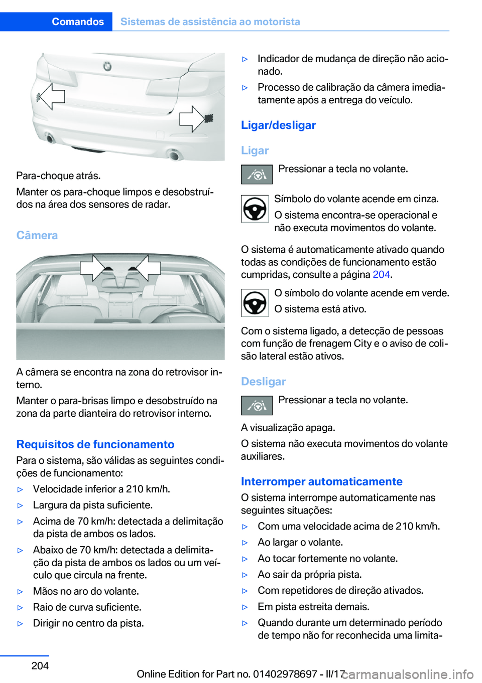 BMW 5 SERIES 2017  Manual do condutor (in Portuguese) �P�a�r�a�-�c�h�o�q�u�e� �a�t�r�á�s�.
�M�a�n�t�e�r� �o�s� �p�a�r�a�-�c�h�o�q�u�e� �l�i�m�p�o�s� �e� �d�e�s�o�b�s�t�r�u�