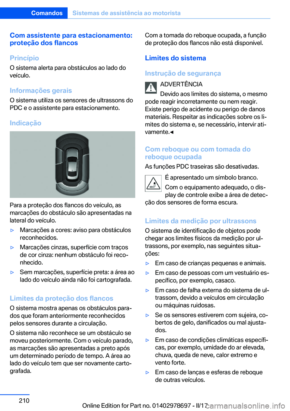 BMW 5 SERIES 2017  Manual do condutor (in Portuguese) �C�o�m��a�s�s�i�s�t�e�n�t�e��p�a�r�a��e�s�t�a�c�i�o�n�a�m�e�n�t�o�:�p�r�o�t�e�