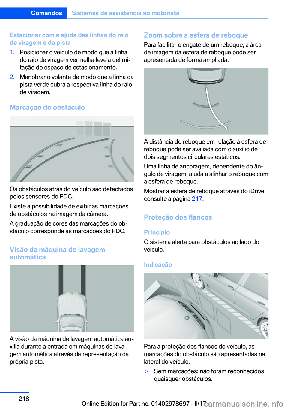 BMW 5 SERIES 2017  Manual do condutor (in Portuguese) �E�s�t�a�c�i�o�n�a�r��c�o�m��a��a�j�u�d�a��d�a�s��l�i�n�h�a�s��d�o��r�a�i�o�d�e��v�i�r�a�g�e�m��e��d�a��p�i�s�t�a�1�.�P�o�s�i�c�i�o�n�a�r� �o� �v�e�