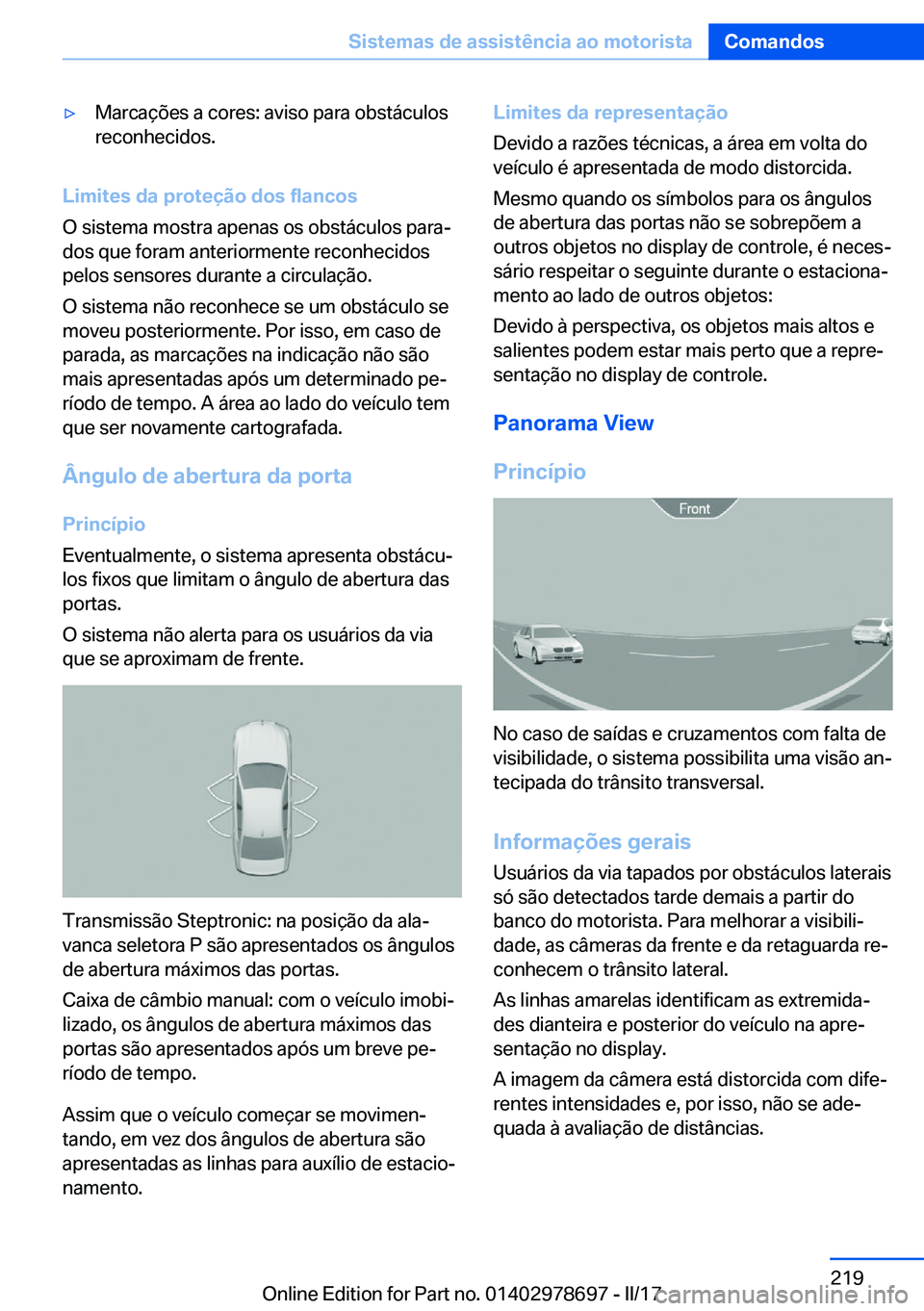 BMW 5 SERIES 2017  Manual do condutor (in Portuguese) 'y�M�a�r�c�a�ç�õ�e�s� �a� �c�o�r�e�s�:� �a�v�i�s�o� �p�a�r�a� �o�b�s�t�á�c�u�l�o�s�r�e�c�o�n�h�e�c�i�d�o�s�.
�L�i�m�i�t�e�s��d�a��p�r�o�t�e�