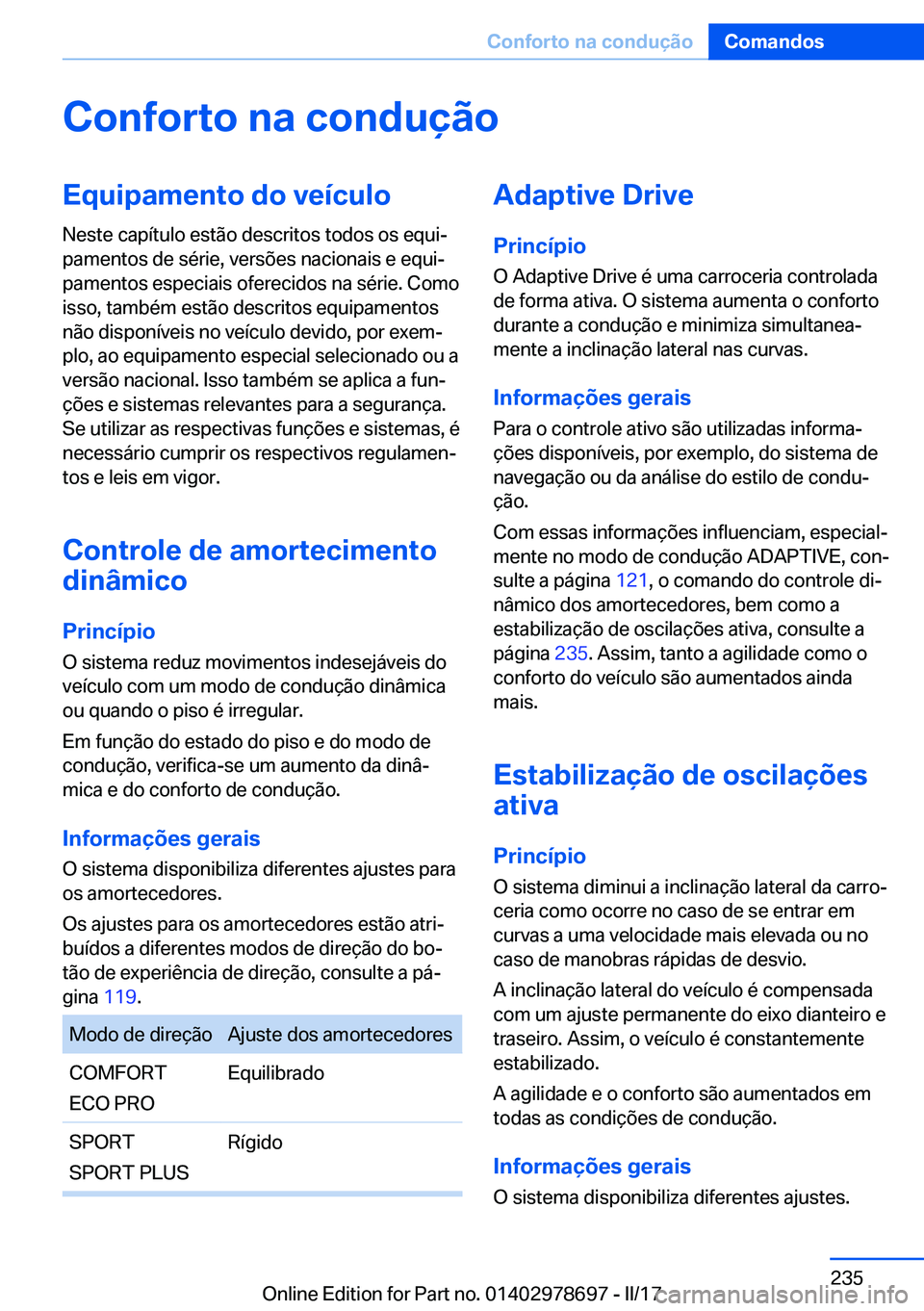 BMW 5 SERIES 2017  Manual do condutor (in Portuguese) �C�o�n�f�o�r�t�o��n�a��c�o�n�d�u�
