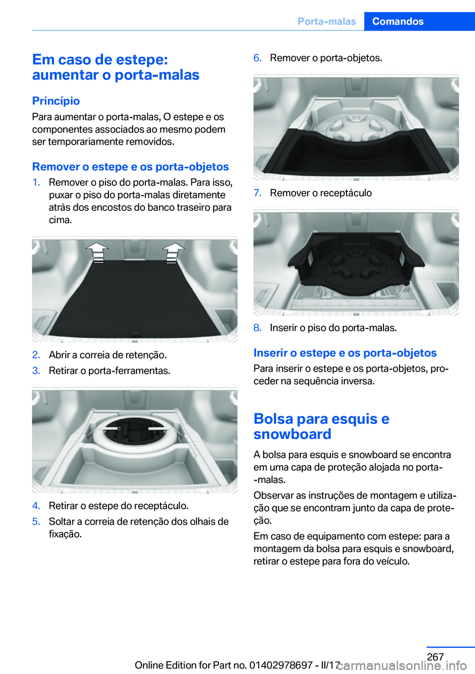 BMW 5 SERIES 2017  Manual do condutor (in Portuguese) �E�m��c�a�s�o��d�e��e�s�t�e�p�e�:
�a�u�m�e�n�t�a�r��o��p�o�r�t�a�-�m�a�l�a�s
�P�r�i�n�c�