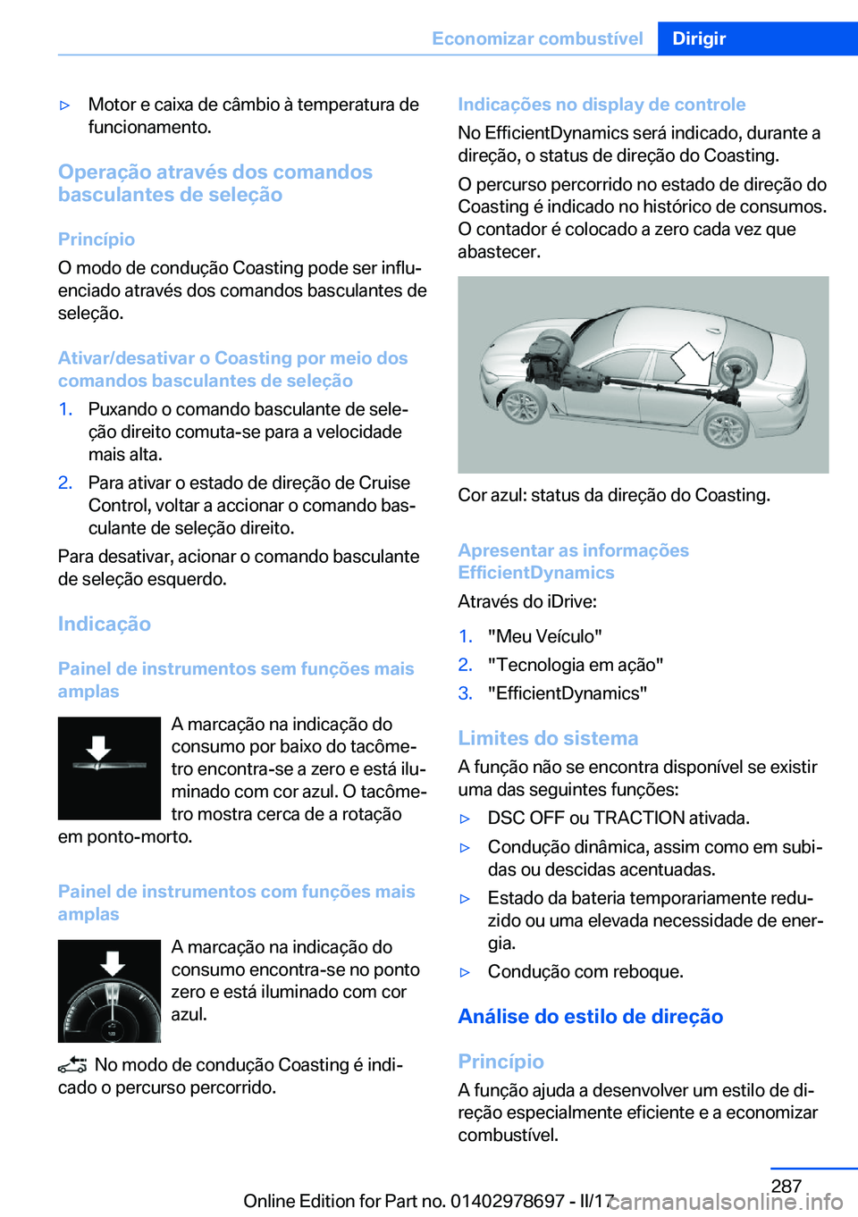 BMW 5 SERIES 2017  Manual do condutor (in Portuguese) 'y�M�o�t�o�r� �e� �c�a�i�x�a� �d�e� �c�â�m�b�i�o� �à� �t�e�m�p�e�r�a�t�u�r�a� �d�e
�f�u�n�c�i�o�n�a�m�e�n�t�o�.
�O�p�e�r�a�