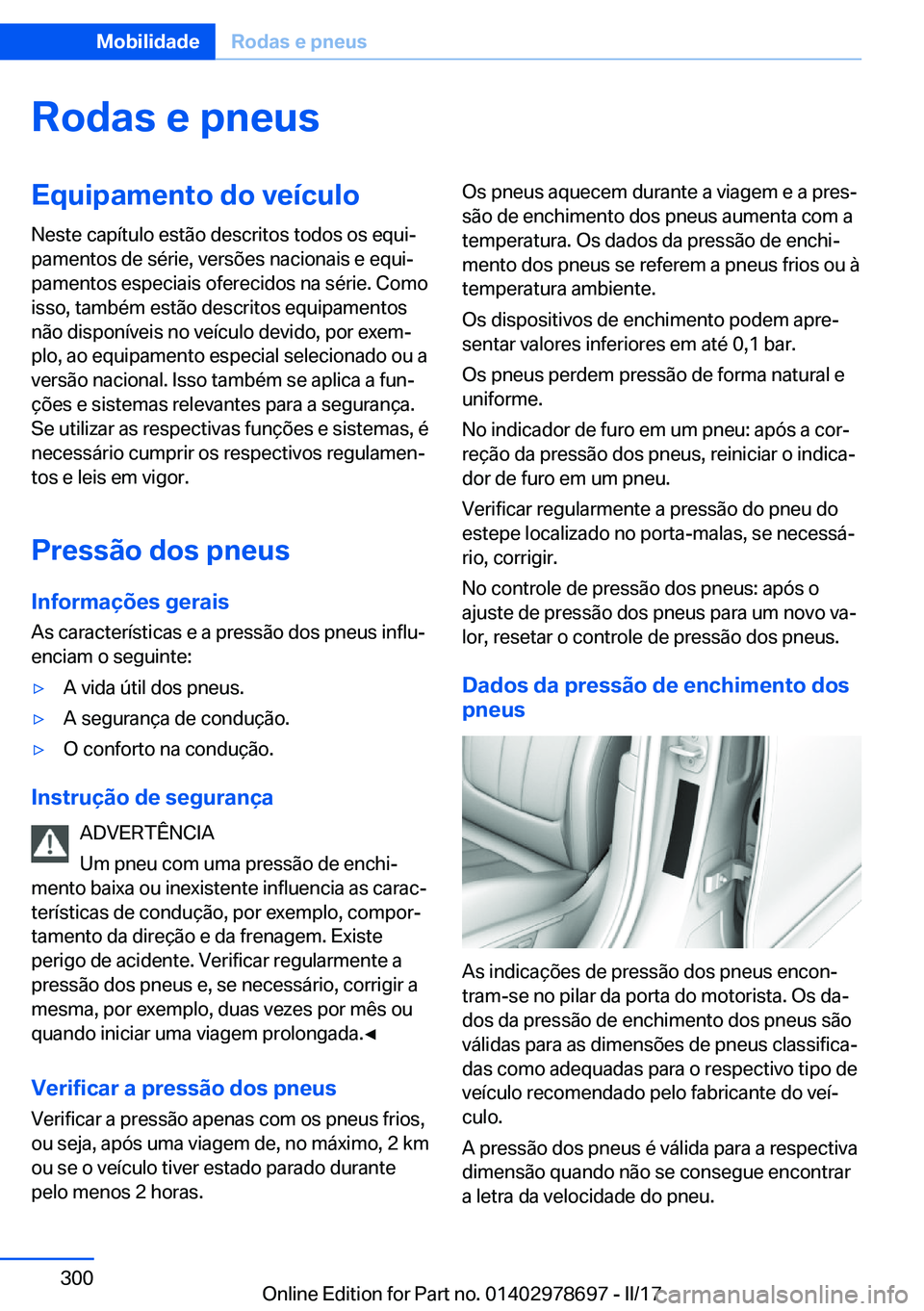 BMW 5 SERIES 2017  Manual do condutor (in Portuguese) �R�o�d�a�s��e��p�n�e�u�s�E�q�u�i�p�a�m�e�n�t�o��d�o��v�e�