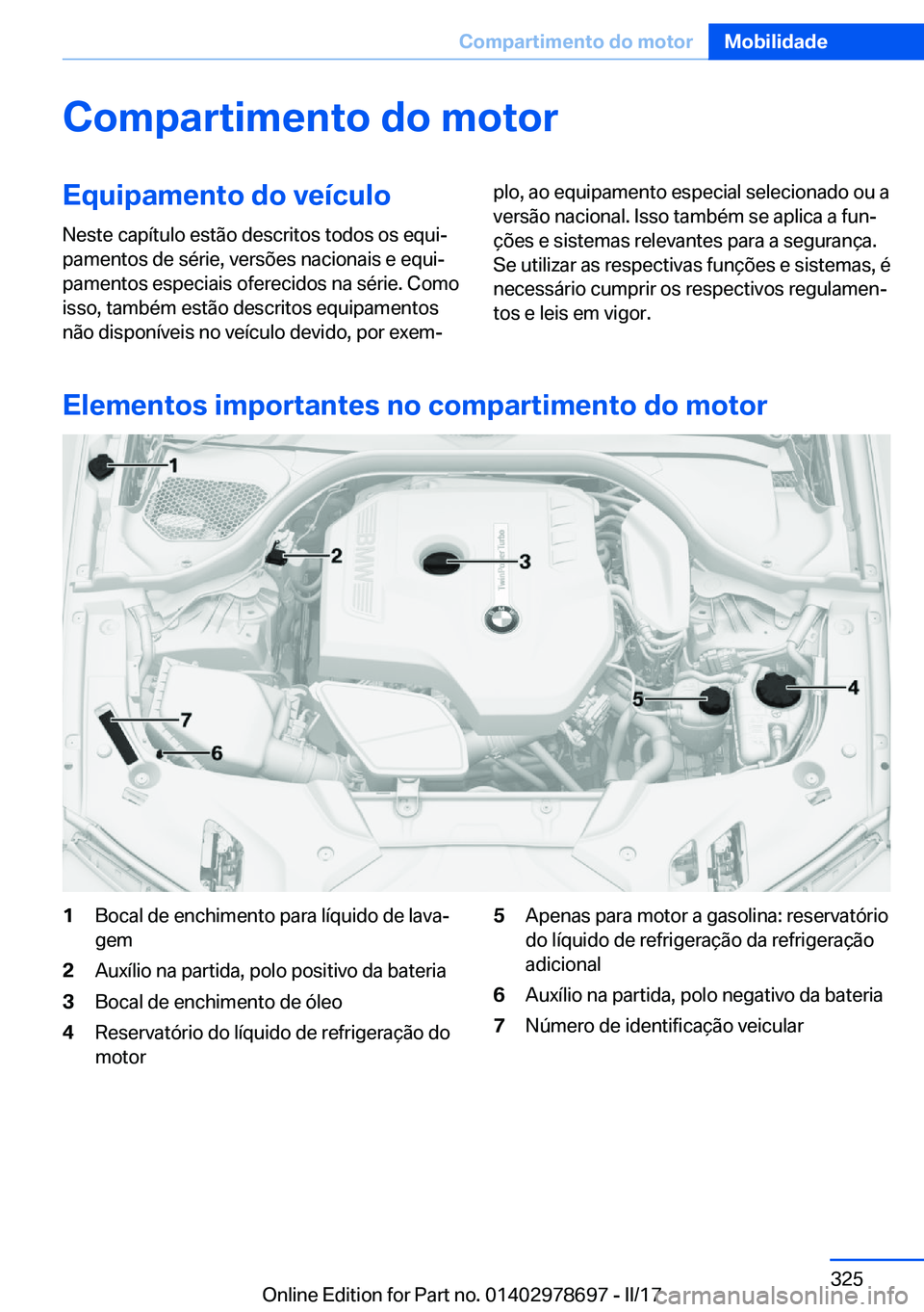 BMW 5 SERIES 2017  Manual do condutor (in Portuguese) �C�o�m�p�a�r�t�i�m�e�n�t�o��d�o��m�o�t�o�r�E�q�u�i�p�a�m�e�n�t�o��d�o��v�e�