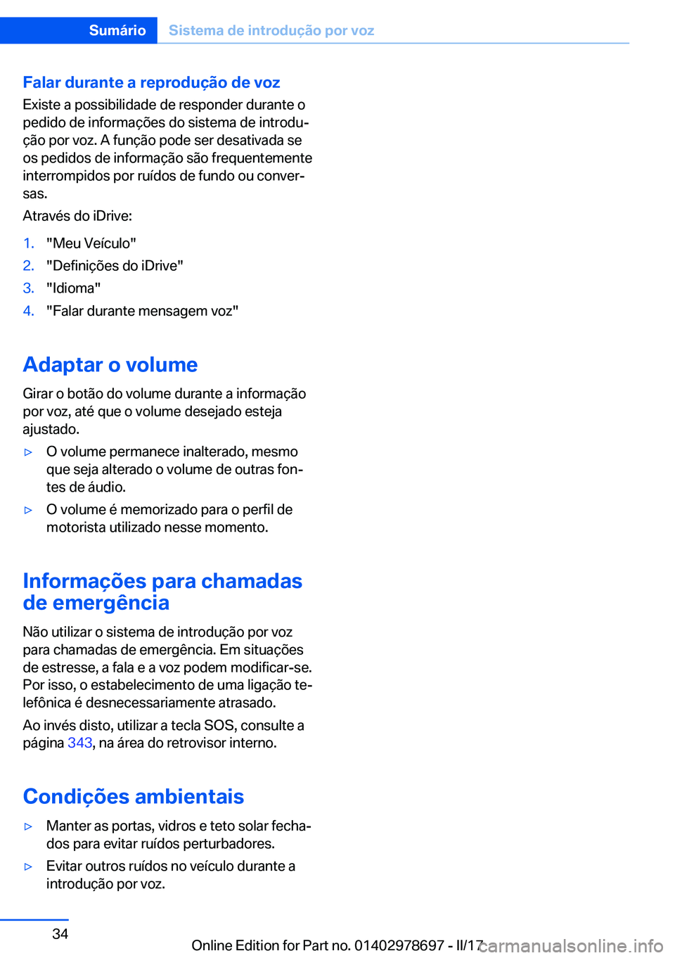 BMW 5 SERIES 2017  Manual do condutor (in Portuguese) �F�a�l�a�r��d�u�r�a�n�t�e��a��r�e�p�r�o�d�u�