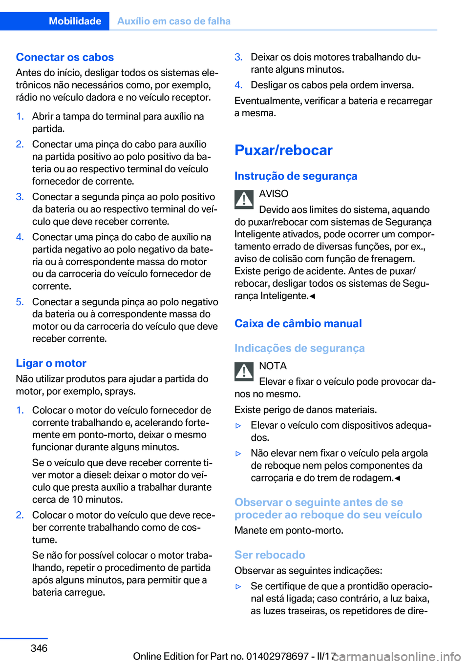 BMW 5 SERIES 2017  Manual do condutor (in Portuguese) �C�o�n�e�c�t�a�r��o�s��c�a�b�o�s�A�n�t�e�s� �d�o� �i�n�