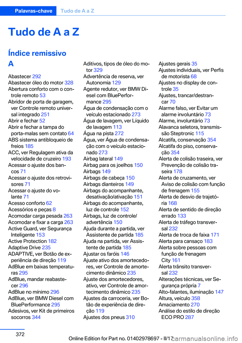 BMW 5 SERIES 2017  Manual do condutor (in Portuguese) �T�u�d�o��d�e��A��a��Z�