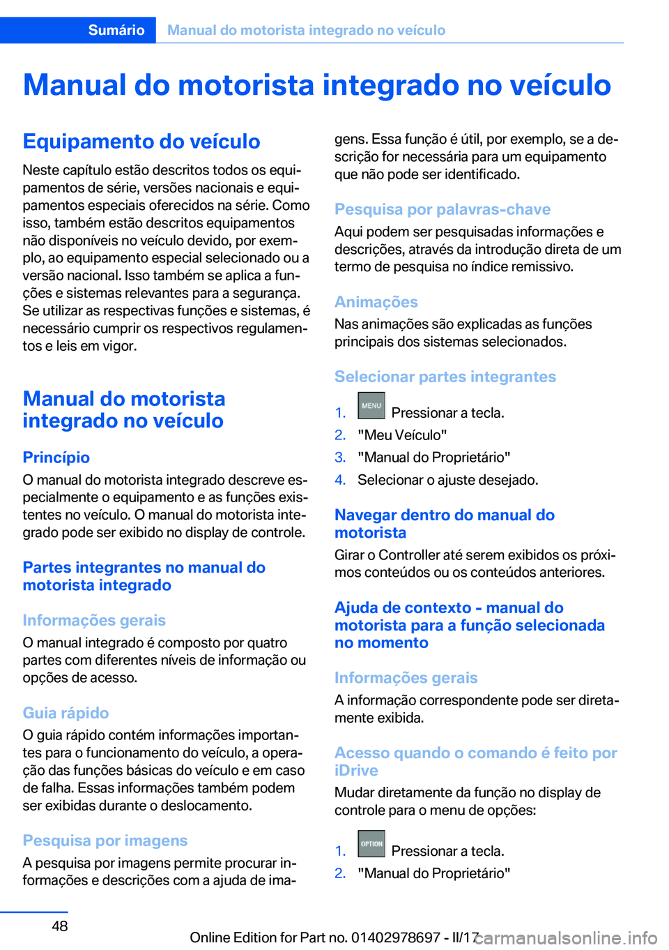 BMW 5 SERIES 2017  Manual do condutor (in Portuguese) �M�a�n�u�a�l��d�o��m�o�t�o�r�i�s�t�a��i�n�t�e�g�r�a�d�o��n�o��v�e�
