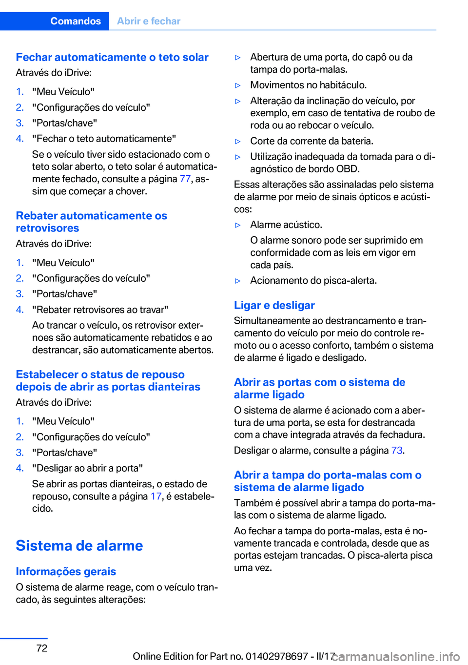 BMW 5 SERIES 2017  Manual do condutor (in Portuguese) �F�e�c�h�a�r��a�u�t�o�m�a�t�i�c�a�m�e�n�t�e��o��t�e�t�o��s�o�l�a�r�A�t�r�a�v�é�s� �d�o� �i�D�r�i�v�e�:�1�.�"�M�e�u� �V�e�