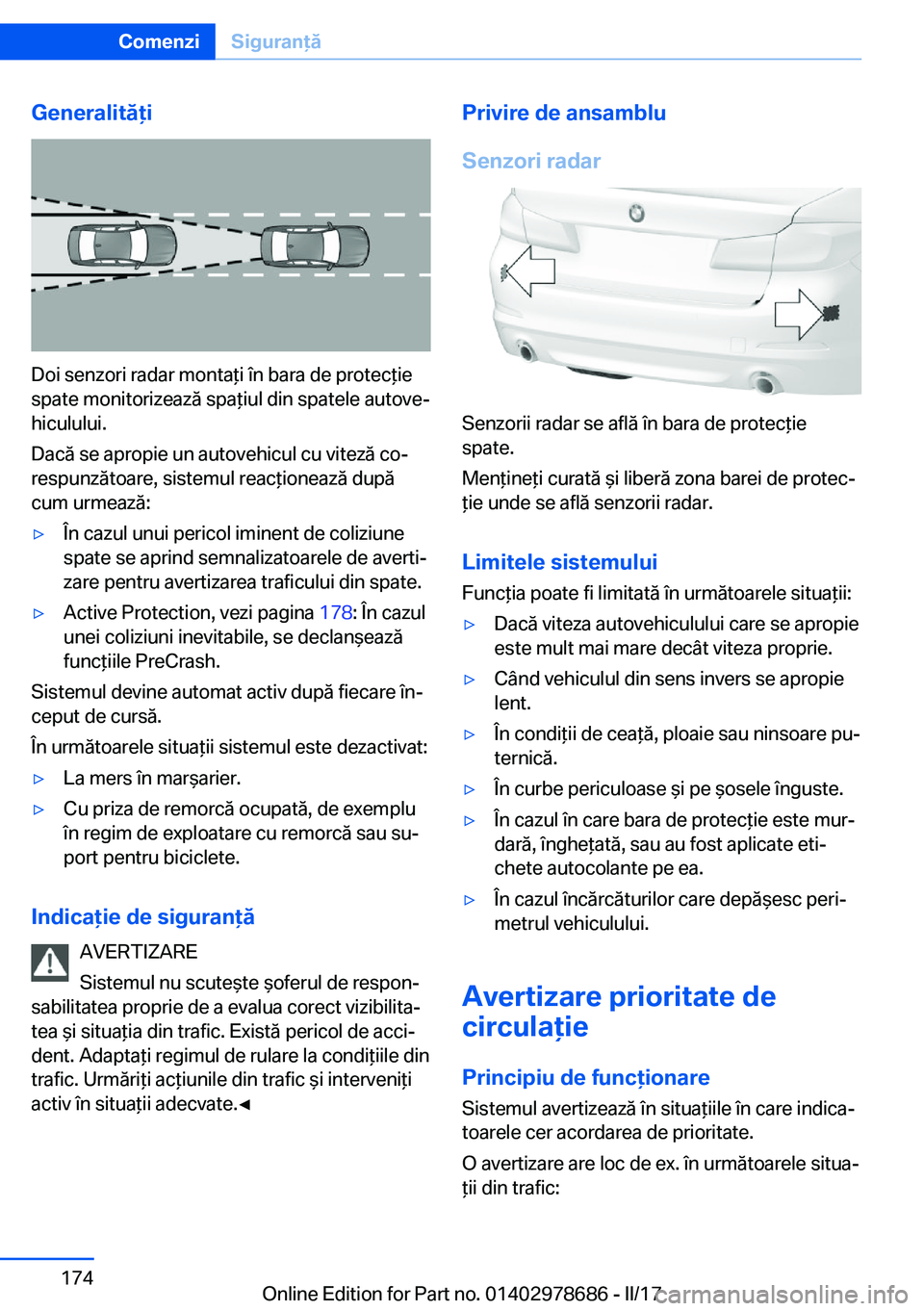 BMW 5 SERIES 2017  Ghiduri De Utilizare (in Romanian) �G�e�n�e�r�a�l�i�t�ă�i
�D�o�i� �s�e�n�z�o�r�i� �r�a�d�a�r� �m�o�n�t�a *�i� �î�n� �b�a�r�a� �d�e� �p�r�o�t�e�c *�i�e
�s�p�a�t�e� �m�o�n�i�t�o�r�i�z�e�a�z�