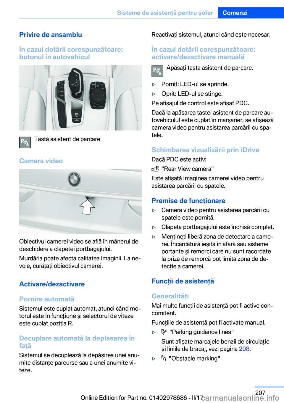 BMW 5 SERIES 2017  Ghiduri De Utilizare (in Romanian) �P�r�i�v�i�r�e��d�e��a�n�s�a�m�b�l�u
�Î�n��c�a�z�u�l��d�o�t�ă�r�i�i��c�o�r�e�s�p�u�n�z�ă�t�o�a�r�e�:
�b�u�t�o�n�u�l��