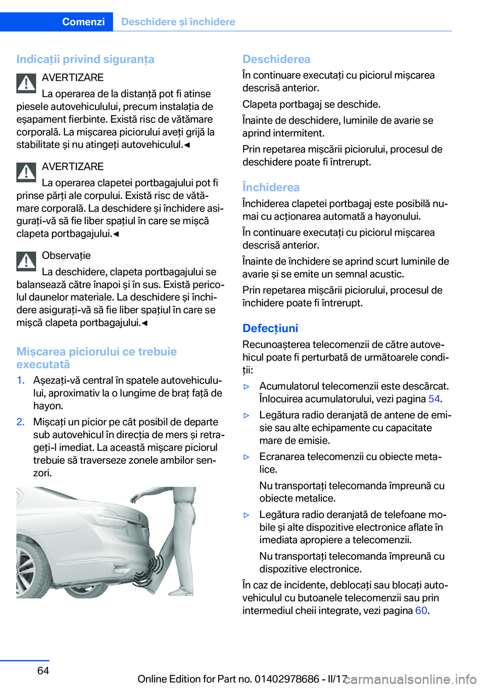 BMW 5 SERIES 2017  Ghiduri De Utilizare (in Romanian) �I�n�d�i�c�a�i�i��p�r�i�v�i�n�d��s�i�g�u�r�a�n�a�A�V�E�R�T�I�Z�A�R�E
�L�a� �o�p�e�r�a�r�e�a� �d�e� �l�a� �d�i�s�t�a�n *�