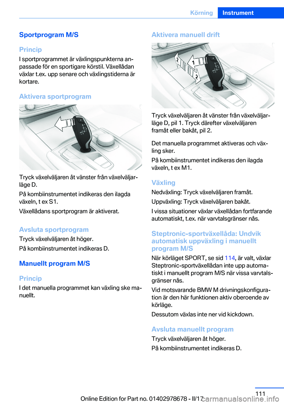 BMW 5 SERIES 2017  InstruktionsbÖcker (in Swedish) �S�p�o�r�t�p�r�o�g�r�a�m��M�/�S
�P�r�i�n�c�i�p �I� �s�p�o�r�t�p�r�o�g�r�a�m�m�e�t� �ä�r� �v�ä�x�l�i�n�g�s�p�u�n�k�t�e�r�n�a� �a�nj�p�a�s�s�a�d�e� �f�ö�r� �e�n� �s�p�o�r�t�i�g�a�r�e� �k�ö�r�s�t�i
