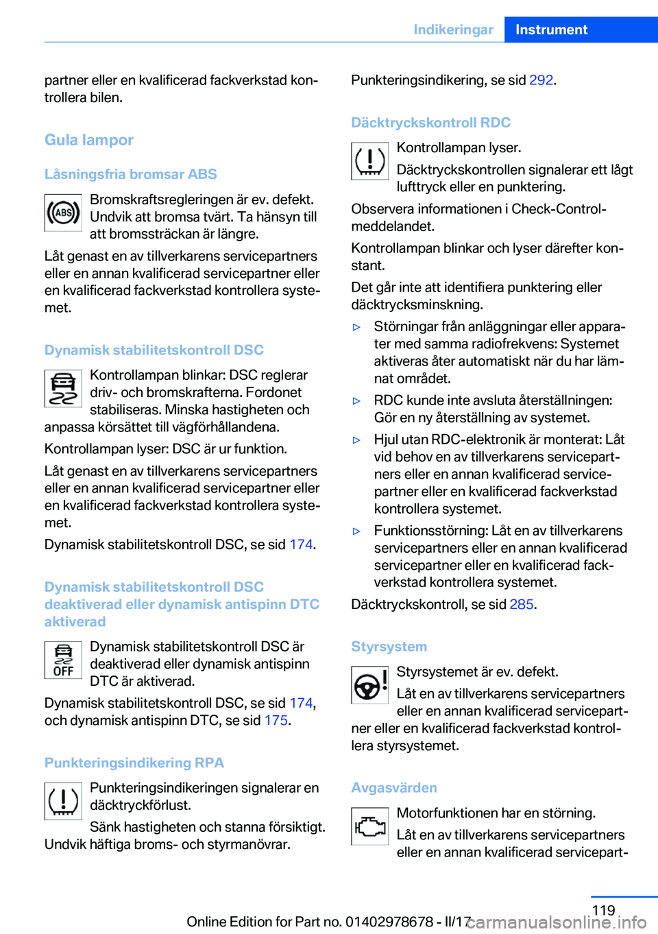 BMW 5 SERIES 2017  InstruktionsbÖcker (in Swedish) �p�a�r�t�n�e�r� �e�l�l�e�r� �e�n� �k�v�a�l�i�f�i�c�e�r�a�d� �f�a�c�k�v�e�r�k�s�t�a�d� �k�o�nj�t�r�o�l�l�e�r�a� �b�i�l�e�n�.
�G�u�l�a��l�a�m�p�o�r
�L�å�s�n�i�n�g�s�f�r�i�a��b�r�o�m�s�a�r��A�B�S �B