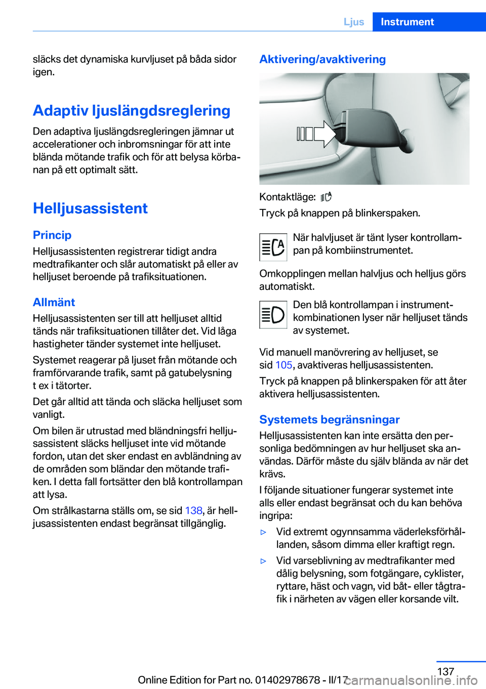 BMW 5 SERIES 2017  InstruktionsbÖcker (in Swedish) �s�l�ä�c�k�s� �d�e�t� �d�y�n�a�m�i�s�k�a� �k�u�r�v�l�j�u�s�e�t� �p�å� �b�å�d�a� �s�i�d�o�r�i�g�e�n�.
�A�d�a�p�t�i�v��l�j�u�s�l�ä�n�g�d�s�r�e�g�l�e�r�i�n�g �D�e�n� �a�d�a�p�t�i�v�a� �l�j�u�s�l�ä�