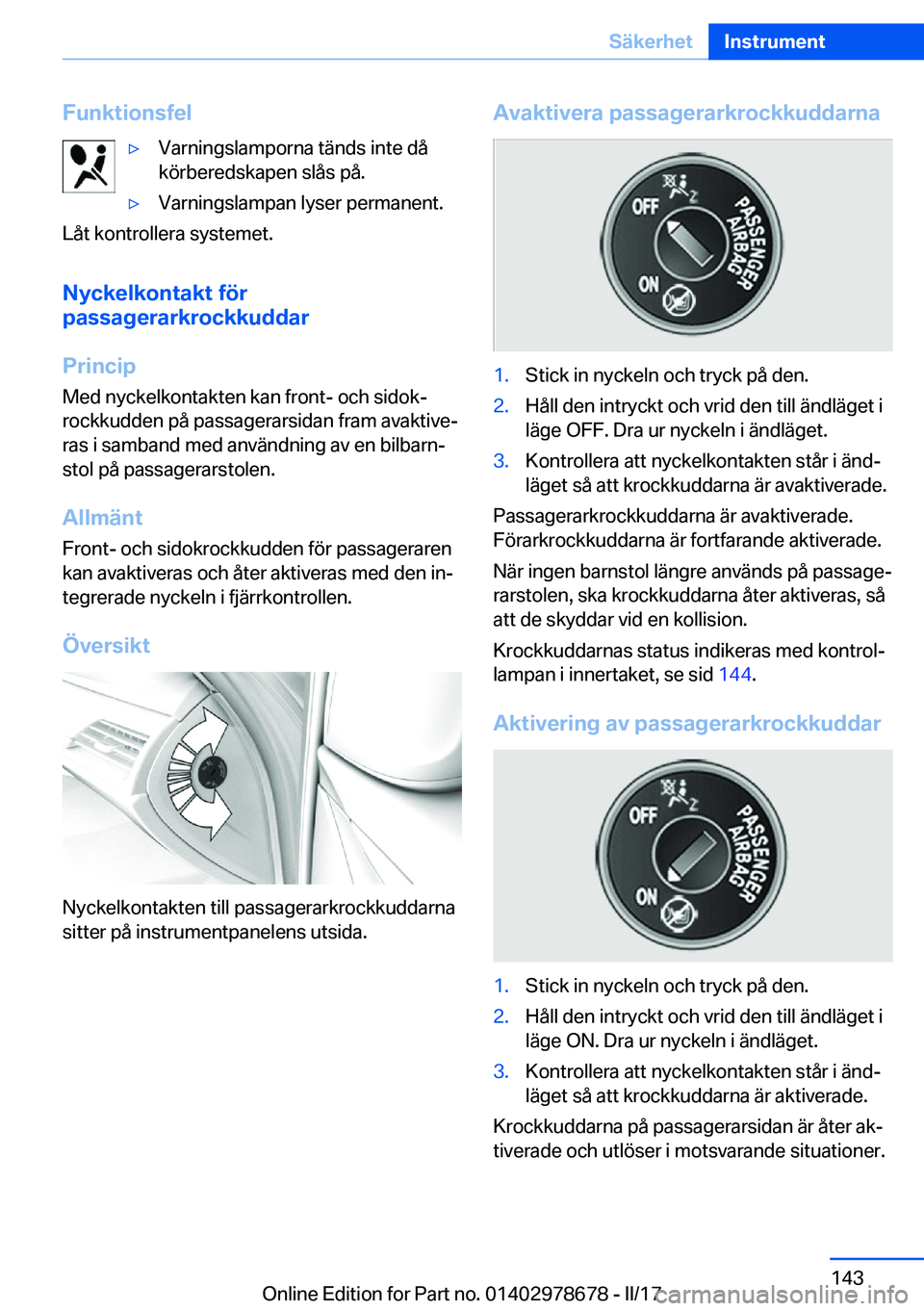 BMW 5 SERIES 2017  InstruktionsbÖcker (in Swedish) �F�u�n�k�t�i�o�n�s�f�e�l'y�V�a�r�n�i�n�g�s�l�a�m�p�o�r�n�a� �t�ä�n�d�s� �i�n�t�e� �d�å
�k�ö�r�b�e�r�e�d�s�k�a�p�e�n� �s�l�å�s� �p�å�.'y�V�a�r�n�i�n�g�s�l�a�m�p�a�n� �l�y�s�e�r� �p�e�r�m�a