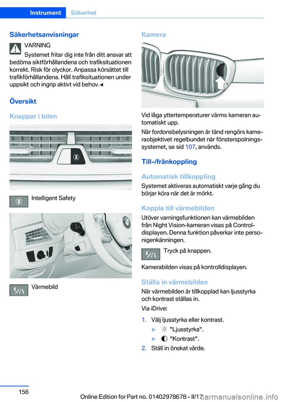 BMW 5 SERIES 2017  InstruktionsbÖcker (in Swedish) �S�ä�k�e�r�h�e�t�s�a�n�v�i�s�n�i�n�g�a�r�V�A�R�N�I�N�G
�S�y�s�t�e�m�e�t� �f�r�i�t�a�r� �d�i�g� �i�n�t�e� �f�r�å�n� �d�i�t�t� �a�n�s�v�a�r� �a�t�t
�b�e�d�ö�m�a� �s�i�k�t�f�ö�r�h�å�l�l�a�n�d�e�n�a�