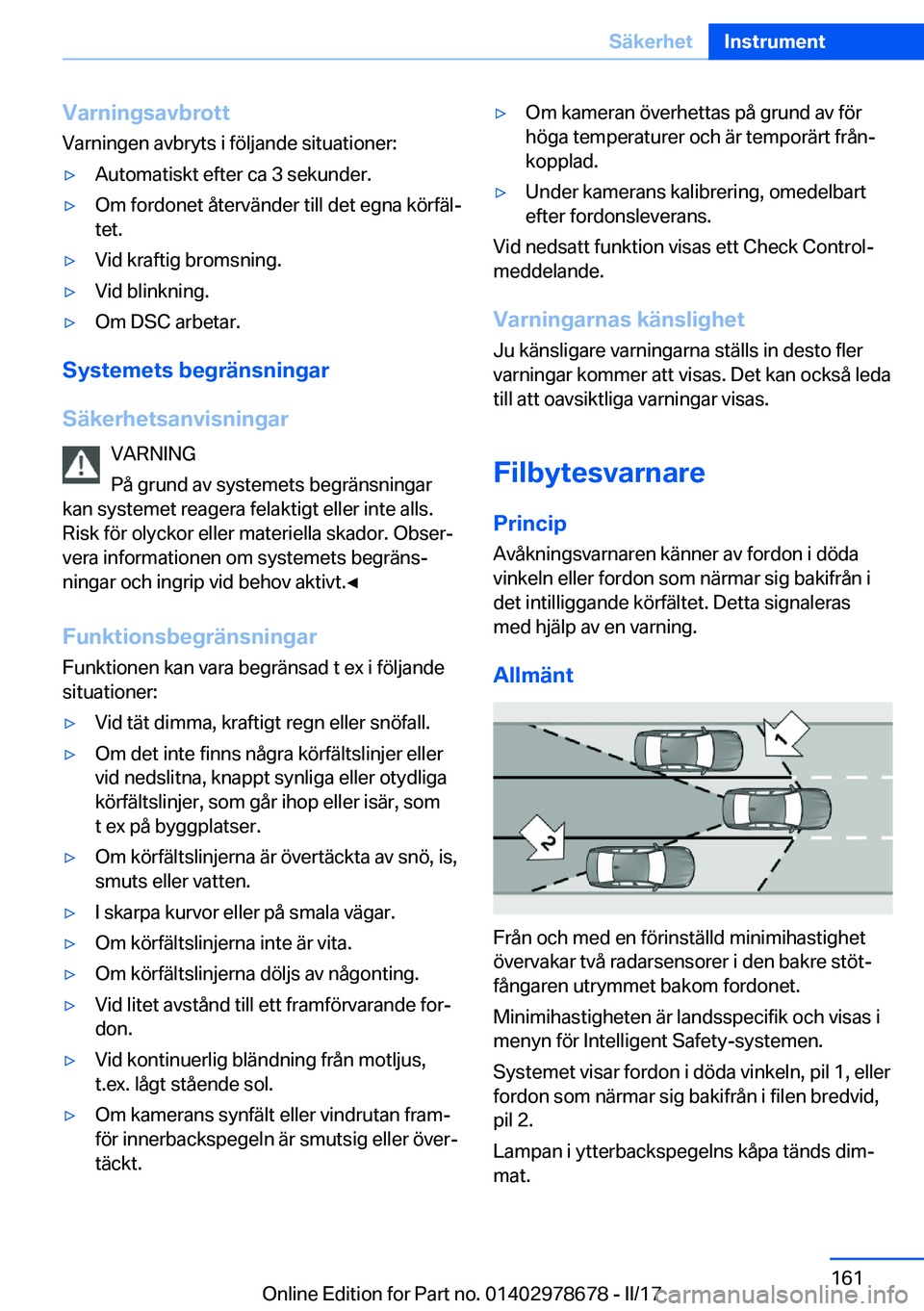 BMW 5 SERIES 2017  InstruktionsbÖcker (in Swedish) �V�a�r�n�i�n�g�s�a�v�b�r�o�t�t
�V�a�r�n�i�n�g�e�n� �a�v�b�r�y�t�s� �i� �f�ö�l�j�a�n�d�e� �s�i�t�u�a�t�i�o�n�e�r�:'y�A�u�t�o�m�a�t�i�s�k�t� �e�f�t�e�r� �c�a� �3� �s�e�k�u�n�d�e�r�.'y�O�m� �f�o