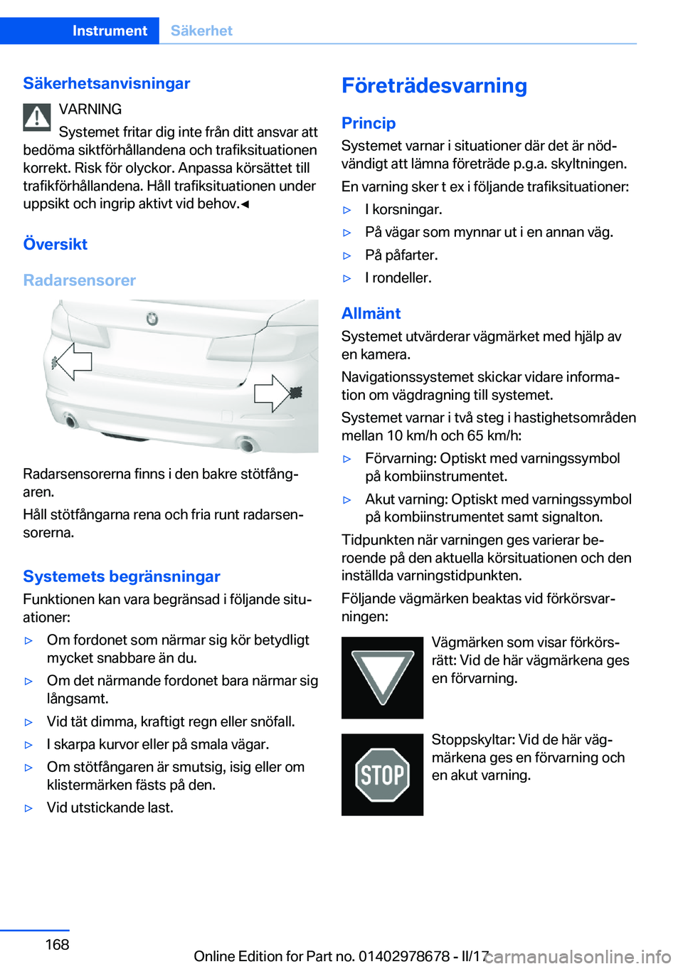 BMW 5 SERIES 2017  InstruktionsbÖcker (in Swedish) �S�ä�k�e�r�h�e�t�s�a�n�v�i�s�n�i�n�g�a�r�V�A�R�N�I�N�G
�S�y�s�t�e�m�e�t� �f�r�i�t�a�r� �d�i�g� �i�n�t�e� �f�r�å�n� �d�i�t�t� �a�n�s�v�a�r� �a�t�t
�b�e�d�ö�m�a� �s�i�k�t�f�ö�r�h�å�l�l�a�n�d�e�n�a�