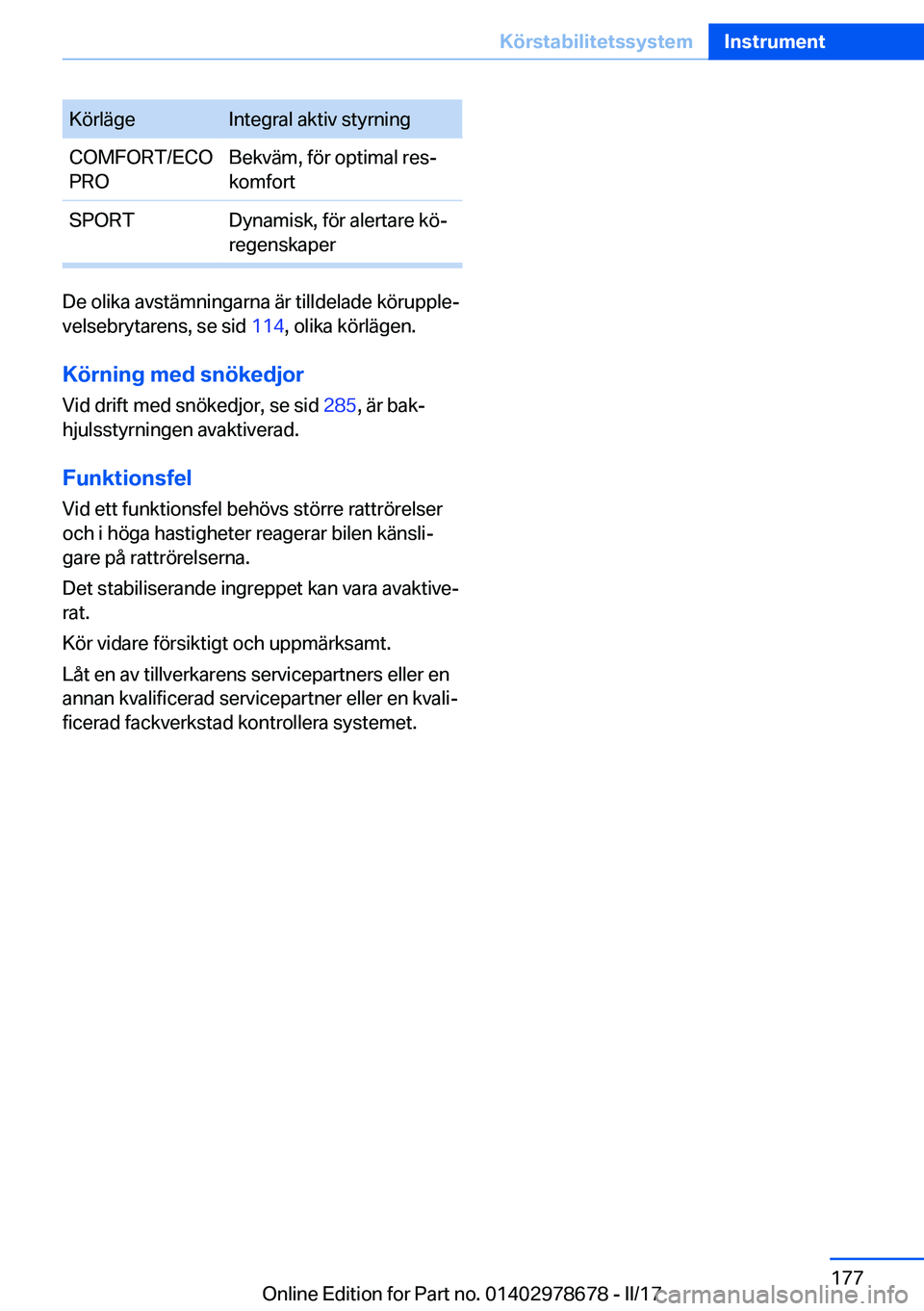 BMW 5 SERIES 2017  InstruktionsbÖcker (in Swedish) �K�ö�r�l�ä�g�e�I�n�t�e�g�r�a�l� �a�k�t�i�v� �s�t�y�r�n�i�n�g�C�O�M�F�O�R�T�/�E�C�O
�P�R�O�B�e�k�v�ä�m�,� �f�ö�r� �o�p�t�i�m�a�l� �r�e�sj
�k�o�m�f�o�r�t�S�P�O�R�T�D�y�n�a�m�i�s�k�,� �f�ö�r� �a�l�