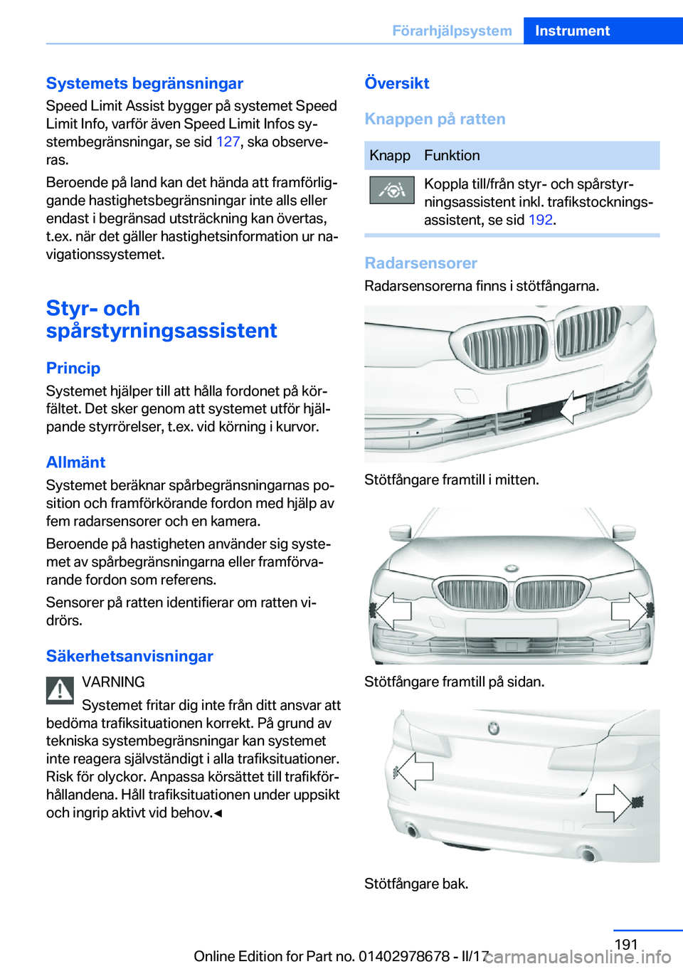 BMW 5 SERIES 2017  InstruktionsbÖcker (in Swedish) �S�y�s�t�e�m�e�t�s��b�e�g�r�ä�n�s�n�i�n�g�a�r
�S�p�e�e�d� �L�i�m�i�t� �A�s�s�i�s�t� �b�y�g�g�e�r� �p�å� �s�y�s�t�e�m�e�t� �S�p�e�e�d
�L�i�m�i�t� �I�n�f�o�,� �v�a�r�f�ö�r� �ä�v�e�n� �S�p�e�e�d� �L