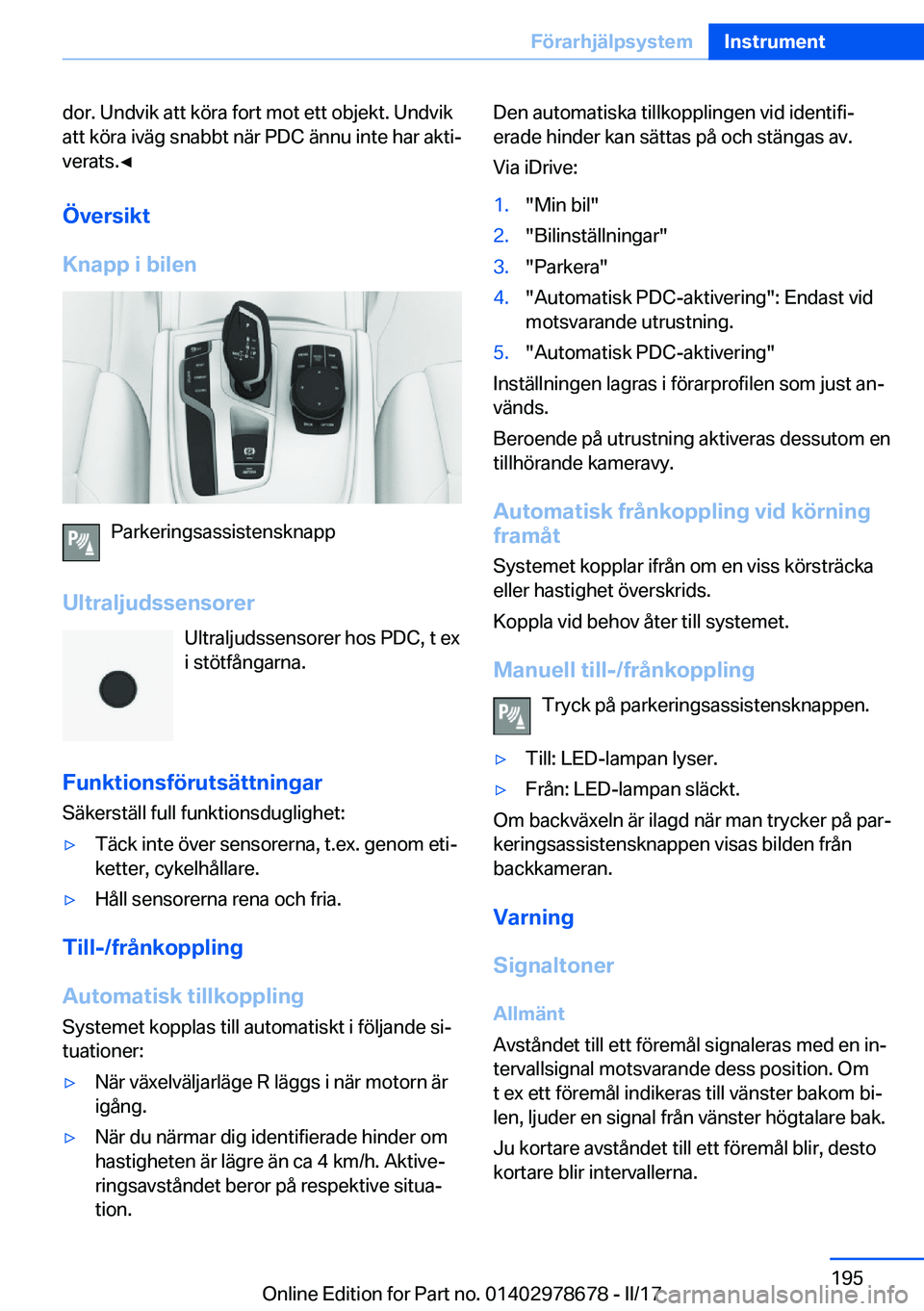BMW 5 SERIES 2017  InstruktionsbÖcker (in Swedish) �d�o�r�.� �U�n�d�v�i�k� �a�t�t� �k�ö�r�a� �f�o�r�t� �m�o�t� �e�t�t� �o�b�j�e�k�t�.� �U�n�d�v�i�k�a�t�t� �k�ö�r�a� �i�v�ä�g� �s�n�a�b�b�t� �n�ä�r� �P�D�C� �ä�n�n�u� �i�n�t�e� �h�a�r� �a�k�t�ij�v�