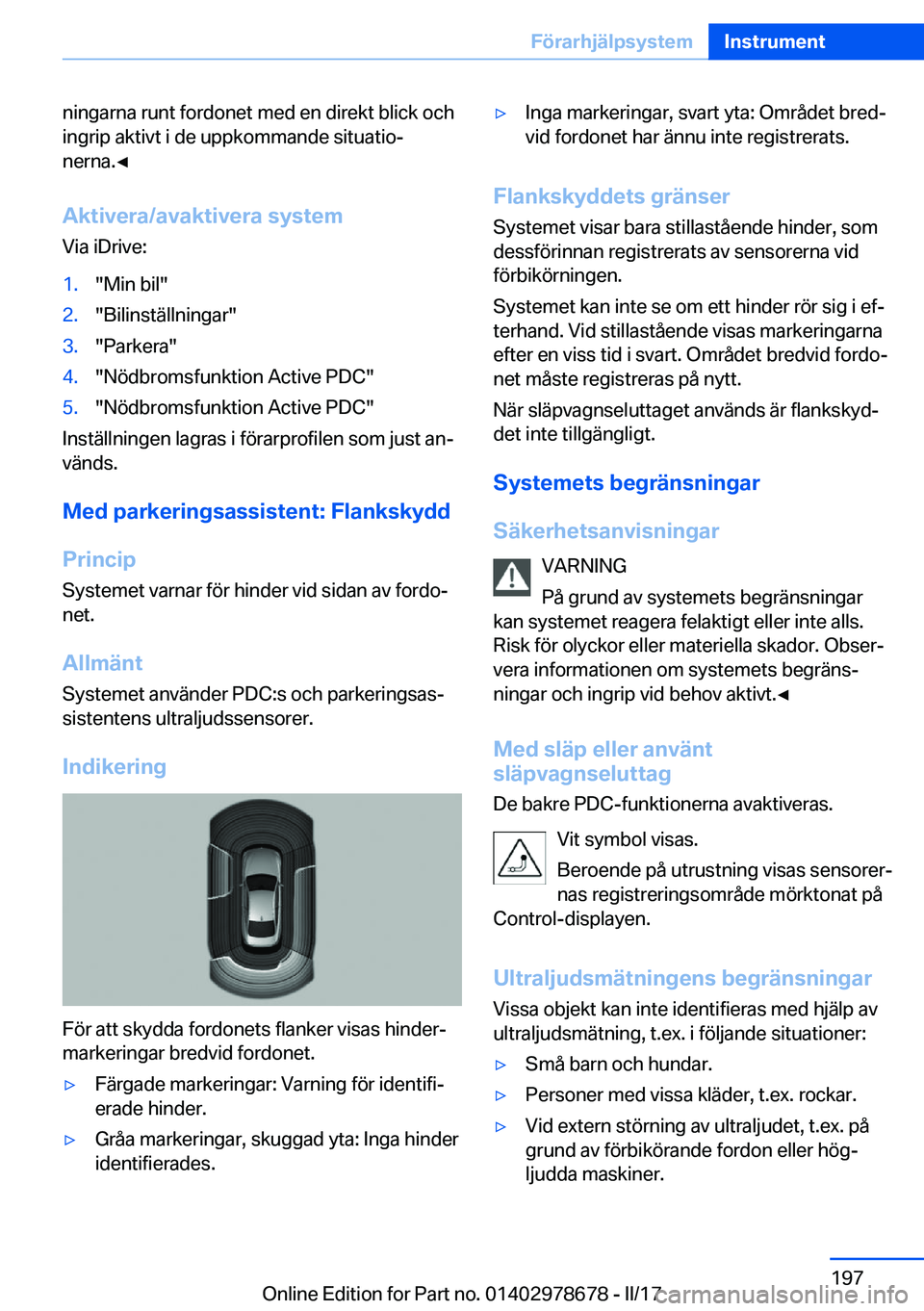 BMW 5 SERIES 2017  InstruktionsbÖcker (in Swedish) �n�i�n�g�a�r�n�a� �r�u�n�t� �f�o�r�d�o�n�e�t� �m�e�d� �e�n� �d�i�r�e�k�t� �b�l�i�c�k� �o�c�h�i�n�g�r�i�p� �a�k�t�i�v�t� �i� �d�e� �u�p�p�k�o�m�m�a�n�d�e� �s�i�t�u�a�t�i�oj
�n�e�r�n�a�.'