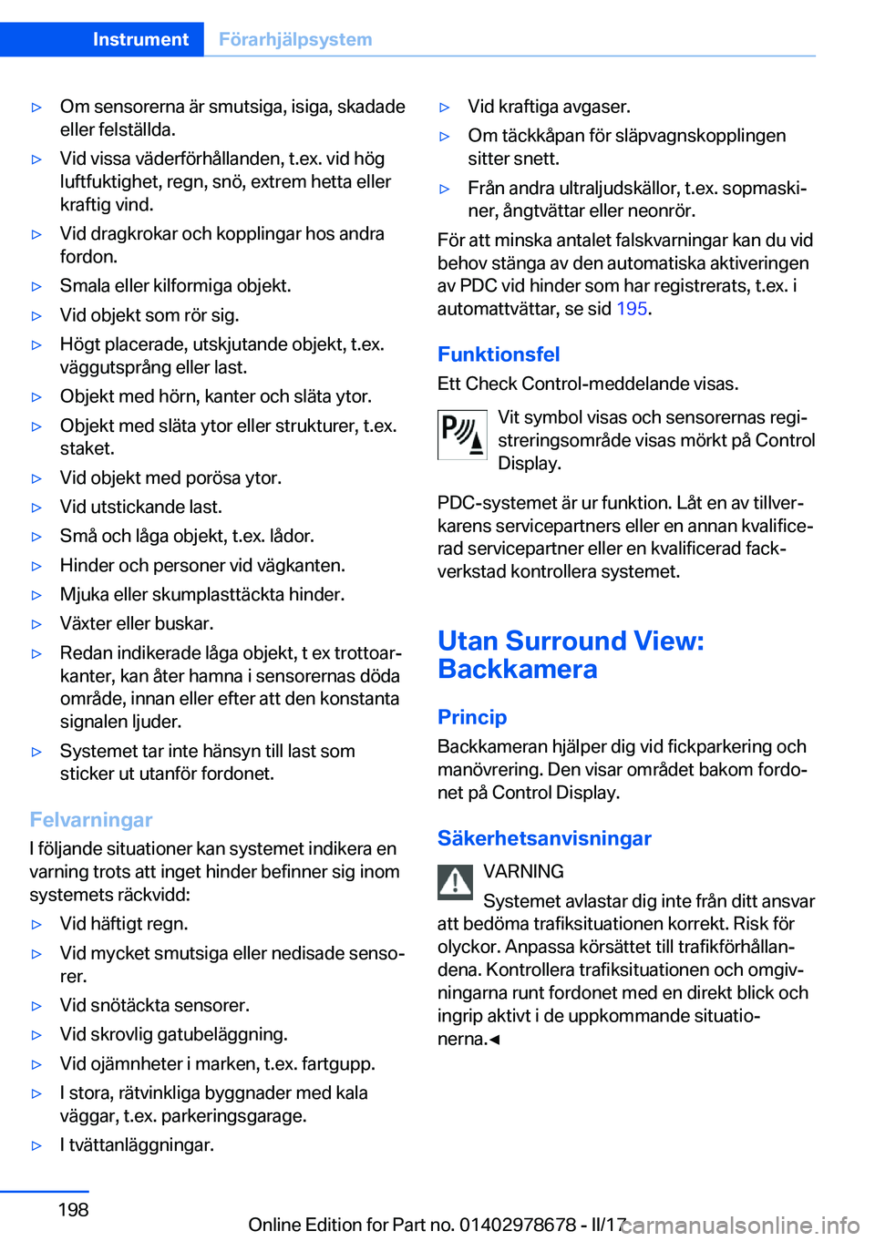 BMW 5 SERIES 2017  InstruktionsbÖcker (in Swedish) 'y�O�m� �s�e�n�s�o�r�e�r�n�a� �ä�r� �s�m�u�t�s�i�g�a�,� �i�s�i�g�a�,� �s�k�a�d�a�d�e�e�l�l�e�r� �f�e�l�s�t�ä�l�l�d�a�.'y�V�i�d� �v�i�s�s�a� �v�ä�d�e�r�f�ö�r�h�å�l�l�a�n�d�e�n�,� �t�.�e�x�