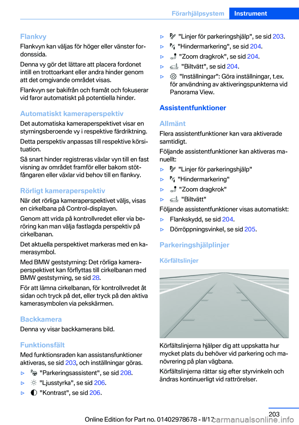 BMW 5 SERIES 2017  InstruktionsbÖcker (in Swedish) �F�l�a�n�k�v�y
�F�l�a�n�k�v�y�n� �k�a�n� �v�ä�l�j�a�s� �f�ö�r� �h�ö�g�e�r� �e�l�l�e�r� �v�ä�n�s�t�e�r� �f�o�rj
�d�o�n�s�s�i�d�a�.
�D�e�n�n�a� �v�y� �g�ö�r� �d�e�t� �l�ä�t�t�a�r�e� �a�t�t� �p�l�