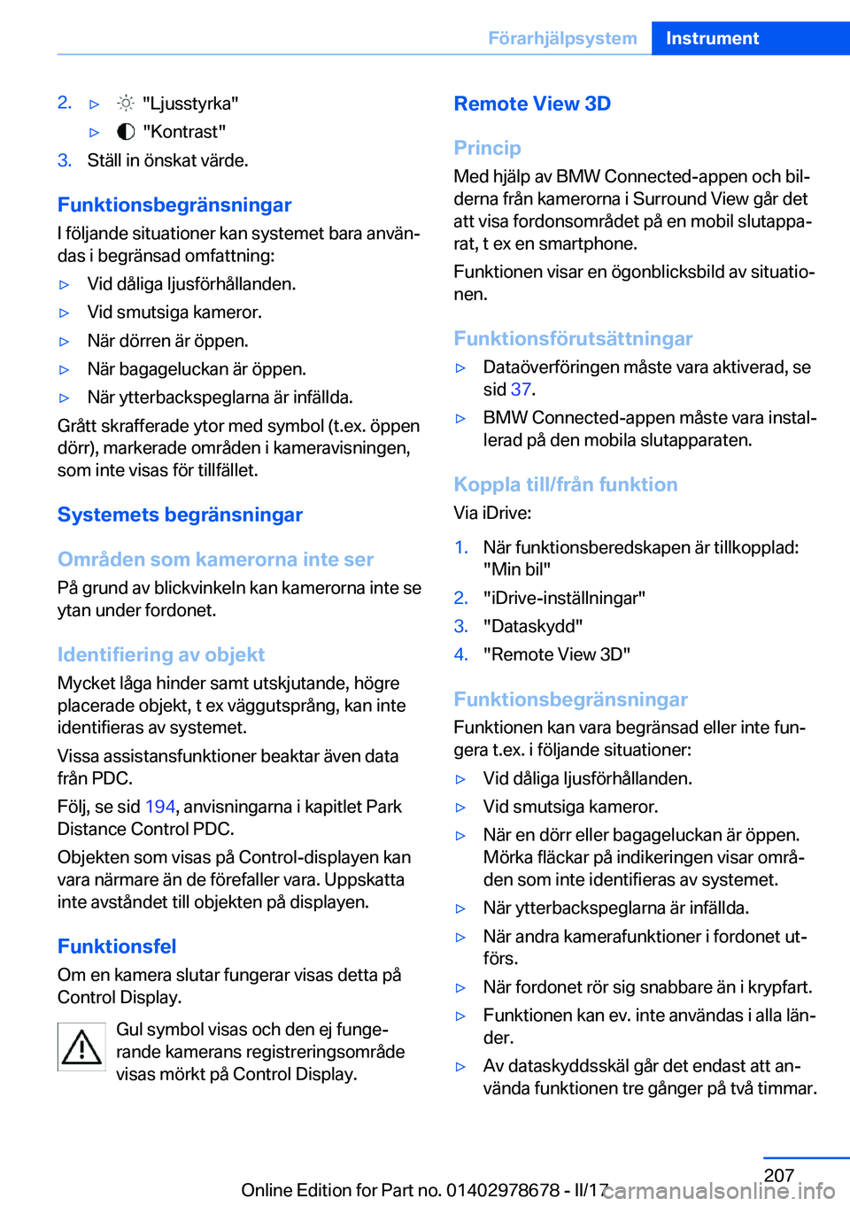 BMW 5 SERIES 2017  InstruktionsbÖcker (in Swedish) �2�.'y� � �"�L�j�u�s�s�t�y�r�k�a�"'y� � �"�K�o�n�t�r�a�s�t�"�3�.�S�t�ä�l�l� �i�n� �ö�n�s�k�a�t� �v�ä�r�d�e�.
�F�u�n�k�t�i�o�n�s�b�e�g�r�ä�n�s�n�i�n�g�a�r�I� �f�ö�l�j�a�n�d