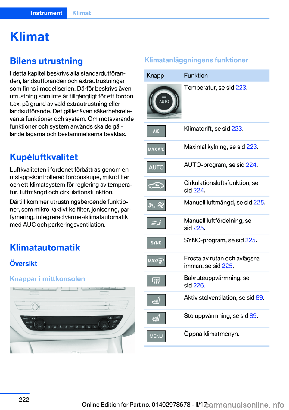 BMW 5 SERIES 2017  InstruktionsbÖcker (in Swedish) �K�l�i�m�a�t�B�i�l�e�n�s��u�t�r�u�s�t�n�i�n�g
�I� �d�e�t�t�a� �k�a�p�i�t�e�l� �b�e�s�k�r�i�v�s� �a�l�l�a� �s�t�a�n�d�a�r�d�u�t�f�ö�r�a�nj �d�e�n�,� �l�a�n�d�s�u�t�f�ö�r�a�n�d�e�n� �o�c�h� �e�x�t�r
