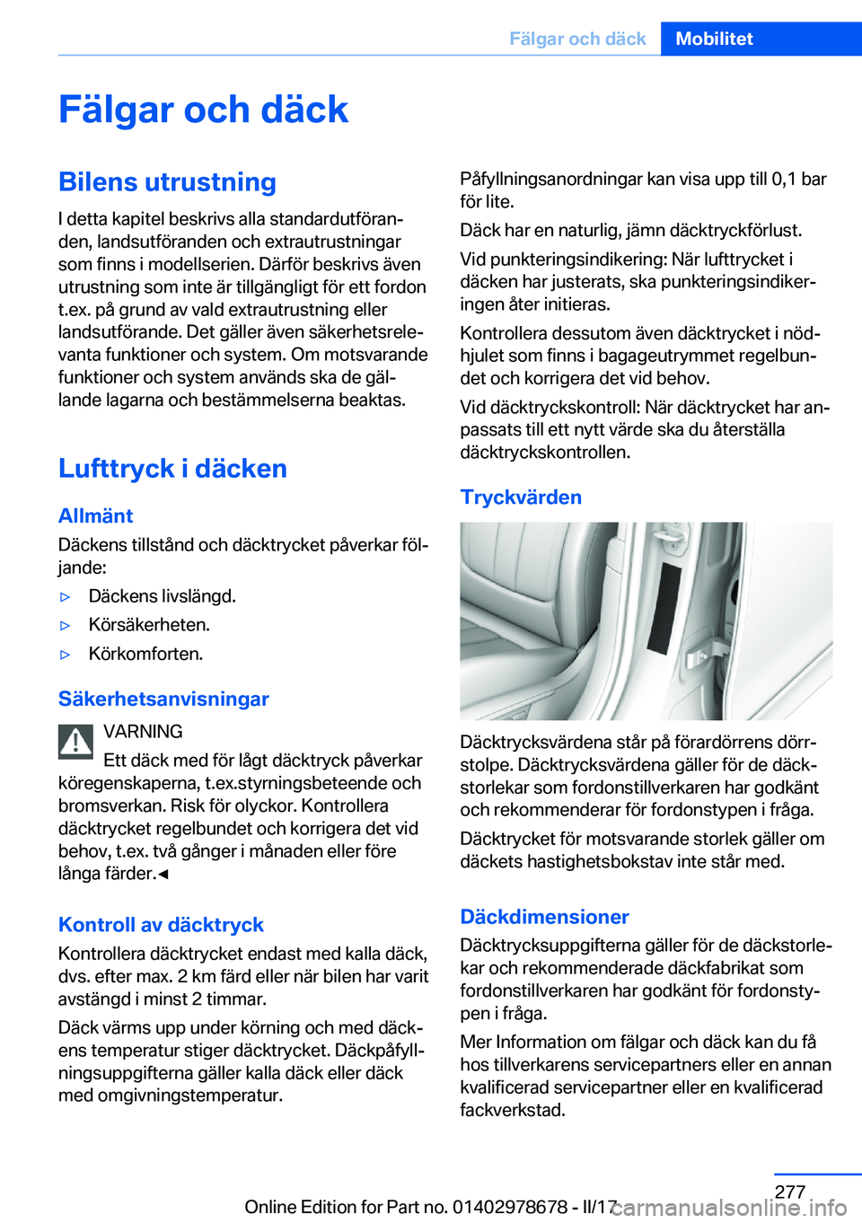 BMW 5 SERIES 2017  InstruktionsbÖcker (in Swedish) �F�ä�l�g�a�r��o�c�h��d�ä�c�k�B�i�l�e�n�s��u�t�r�u�s�t�n�i�n�g
�I� �d�e�t�t�a� �k�a�p�i�t�e�l� �b�e�s�k�r�i�v�s� �a�l�l�a� �s�t�a�n�d�a�r�d�u�t�f�ö�r�a�nj �d�e�n�,� �l�a�n�d�s�u�t�f�ö�r�a�n�d�e