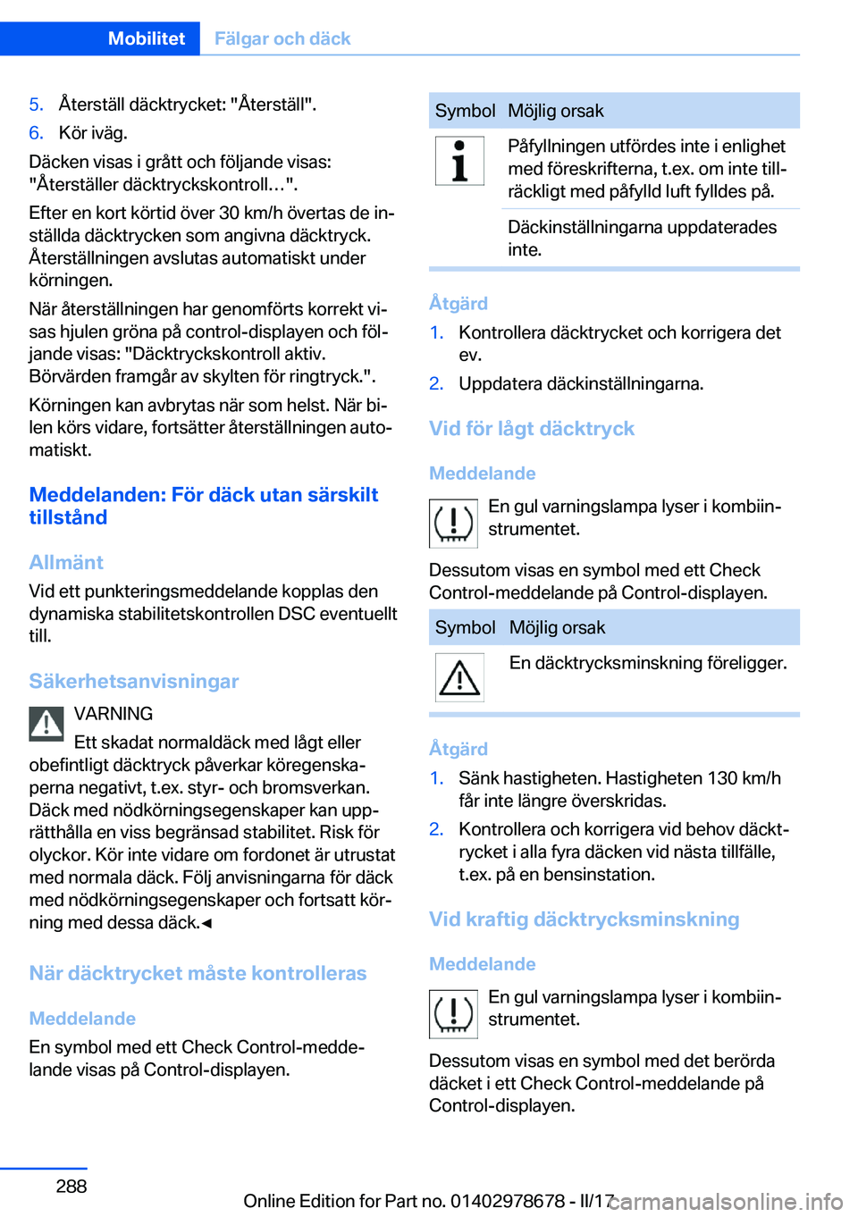 BMW 5 SERIES 2017  InstruktionsbÖcker (in Swedish) �5�.�Å�t�e�r�s�t�ä�l�l� �d�ä�c�k�t�r�y�c�k�e�t�:� �"�Å�t�e�r�s�t�ä�l�l�"�.�6�.�K�ö�r� �i�v�ä�g�.
�D�ä�c�k�e�n� �v�i�s�a�s� �i� �g�r�å�t�t� �o�c�h� �f�ö�l�j�a�n�d�e� �v�i�s�a�s�:�"