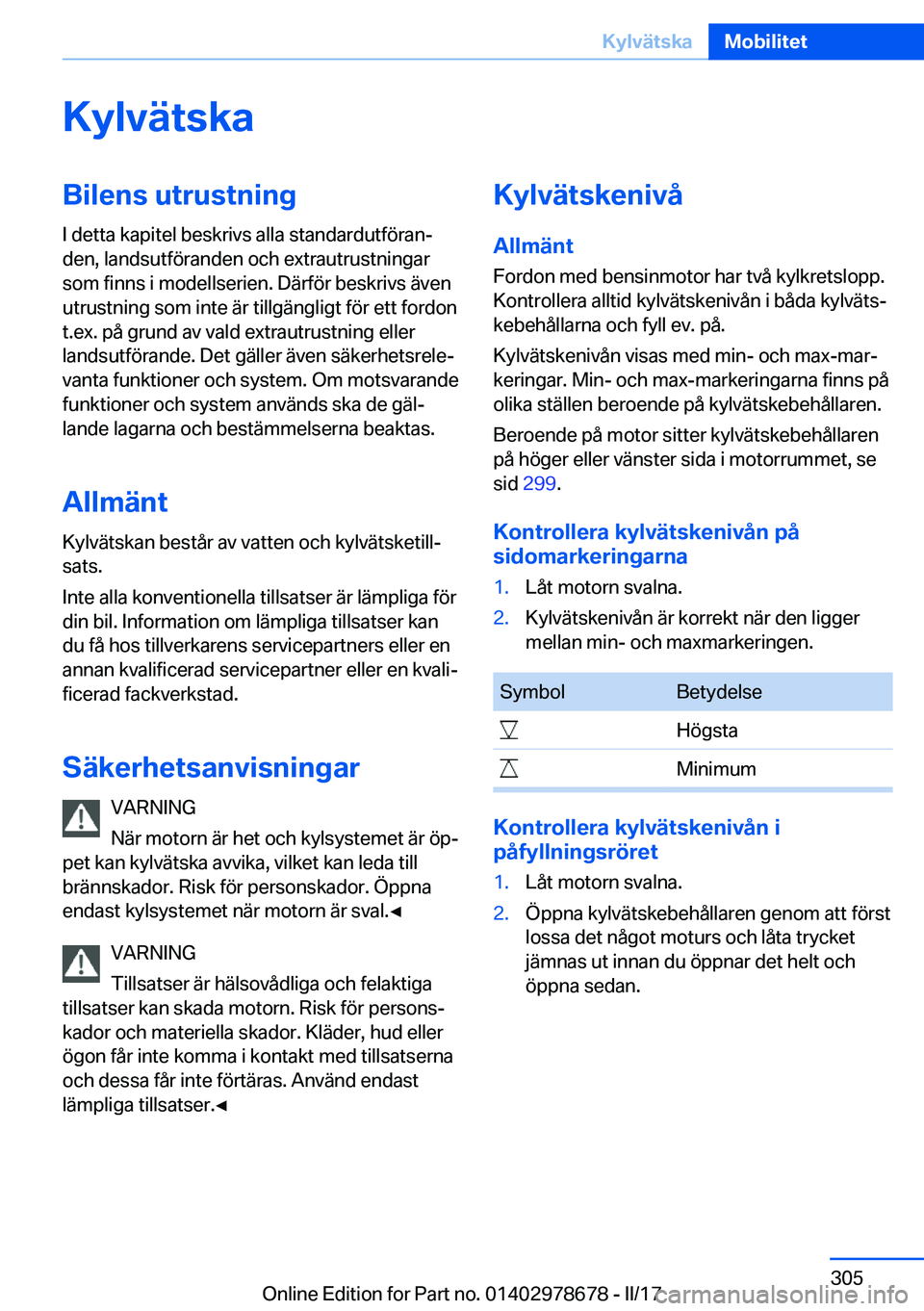 BMW 5 SERIES 2017  InstruktionsbÖcker (in Swedish) �K�y�l�v�ä�t�s�k�a�B�i�l�e�n�s��u�t�r�u�s�t�n�i�n�g�I� �d�e�t�t�a� �k�a�p�i�t�e�l� �b�e�s�k�r�i�v�s� �a�l�l�a� �s�t�a�n�d�a�r�d�u�t�f�ö�r�a�nj�d�e�n�,� �l�a�n�d�s�u�t�f�ö�r�a�n�d�e�n� �o�c�h� �e�