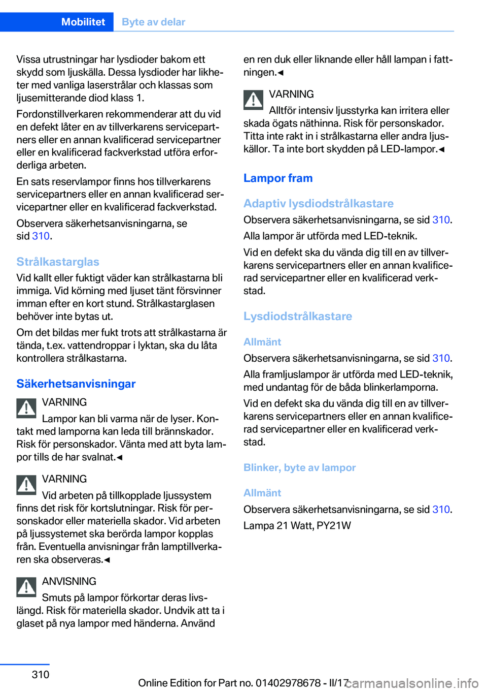 BMW 5 SERIES 2017  InstruktionsbÖcker (in Swedish) �V�i�s�s�a� �u�t�r�u�s�t�n�i�n�g�a�r� �h�a�r� �l�y�s�d�i�o�d�e�r� �b�a�k�o�m� �e�t�t�s�k�y�d�d� �s�o�m� �l�j�u�s�k�ä�l�l�a�.� �D�e�s�s�a� �l�y�s�d�i�o�d�e�r� �h�a�r� �l�i�k�h�ej
�t�e�r� �m�e�d� �v�a