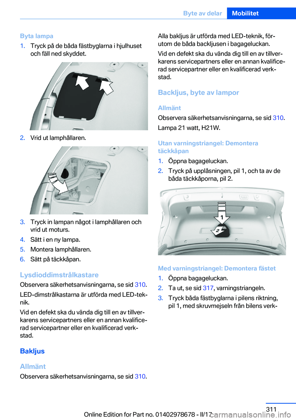 BMW 5 SERIES 2017  InstruktionsbÖcker (in Swedish) �B�y�t�a��l�a�m�p�a�1�.�T�r�y�c�k� �p�å� �d�e� �b�å�d�a� �f�ä�s�t�b�y�g�l�a�r�n�a� �i� �h�j�u�l�h�u�s�e�t�o�c�h� �f�ä�l�l� �n�e�d� �s�k�y�d�d�e�t�.�2�.�V�r�i�d� �u�t� �l�a�m�p�h�å�l�l�a�r�e�n�.�