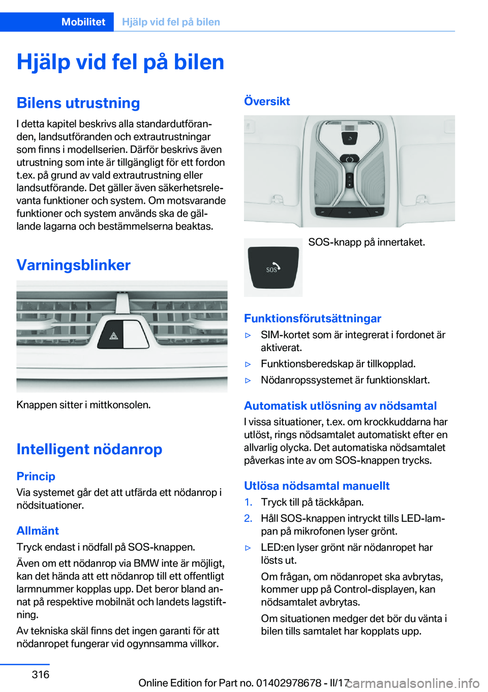 BMW 5 SERIES 2017  InstruktionsbÖcker (in Swedish) �H�j�ä�l�p��v�i�d��f�e�l��p�å��b�i�l�e�n�B�i�l�e�n�s��u�t�r�u�s�t�n�i�n�g�I� �d�e�t�t�a� �k�a�p�i�t�e�l� �b�e�s�k�r�i�v�s� �a�l�l�a� �s�t�a�n�d�a�r�d�u�t�f�ö�r�a�nj�d�e�n�,� �l�a�n�d�s�u�t�f�