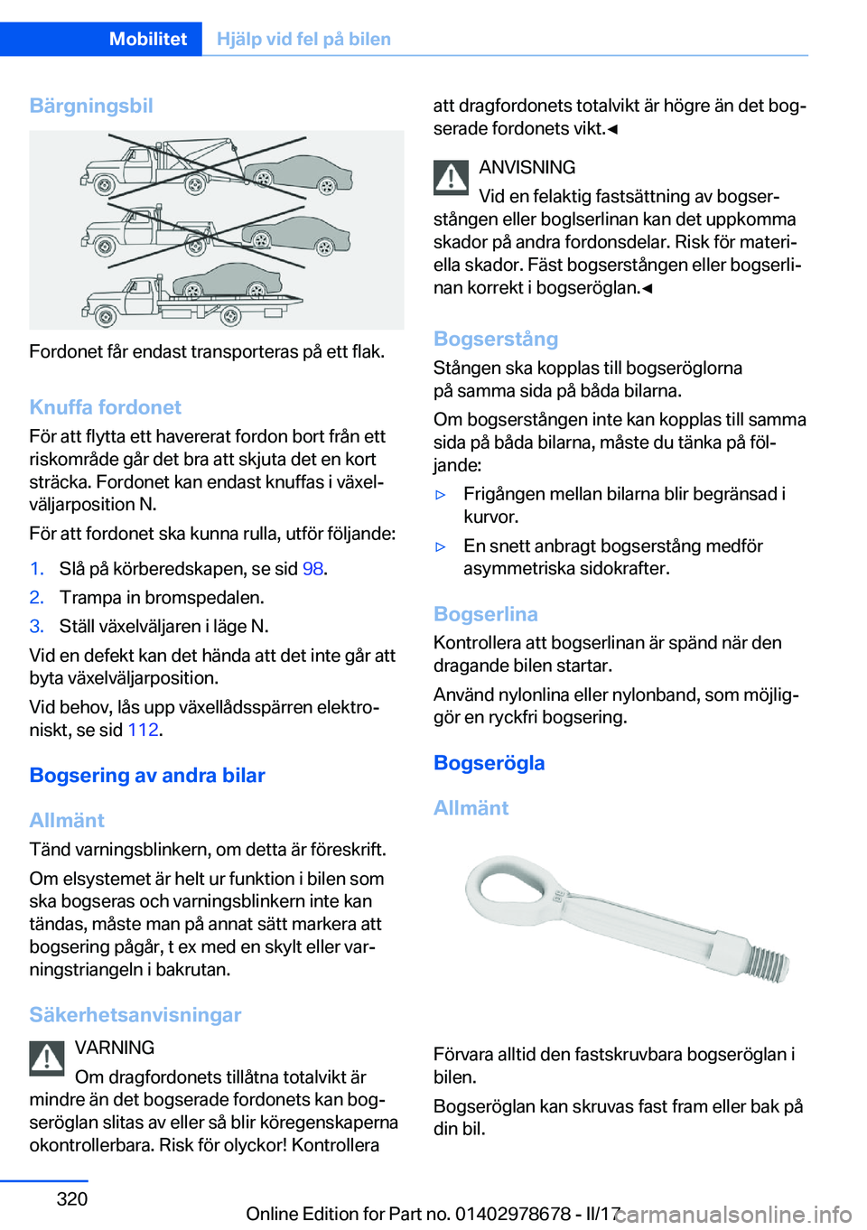 BMW 5 SERIES 2017  InstruktionsbÖcker (in Swedish) �B�ä�r�g�n�i�n�g�s�b�i�l
�F�o�r�d�o�n�e�t� �f�å�r� �e�n�d�a�s�t� �t�r�a�n�s�p�o�r�t�e�r�a�s� �p�å� �e�t�t� �f�l�a�k�.�K�n�u�f�f�a��f�o�r�d�o�n�e�t
�F�ö�r� �a�t�t� �f�l�y�t�t�a� �e�t�t� �h�a�v�e�r