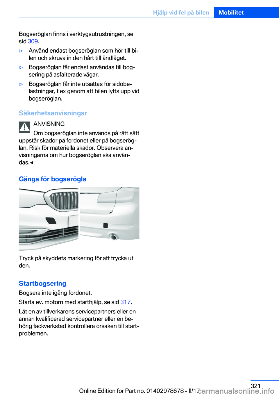 BMW 5 SERIES 2017  InstruktionsbÖcker (in Swedish) �B�o�g�s�e�r�ö�g�l�a�n� �f�i�n�n�s� �i� �v�e�r�k�t�y�g�s�u�t�r�u�s�t�n�i�n�g�e�n�,� �s�e�s�i�d�  �3�0�9 �.'y�A�n�v�ä�n�d� �e�n�d�a�s�t� �b�o�g�s�e�r�ö�g�l�a�n� �s�o�m� �h�ö�r� �t�i�l�l� �b�ij