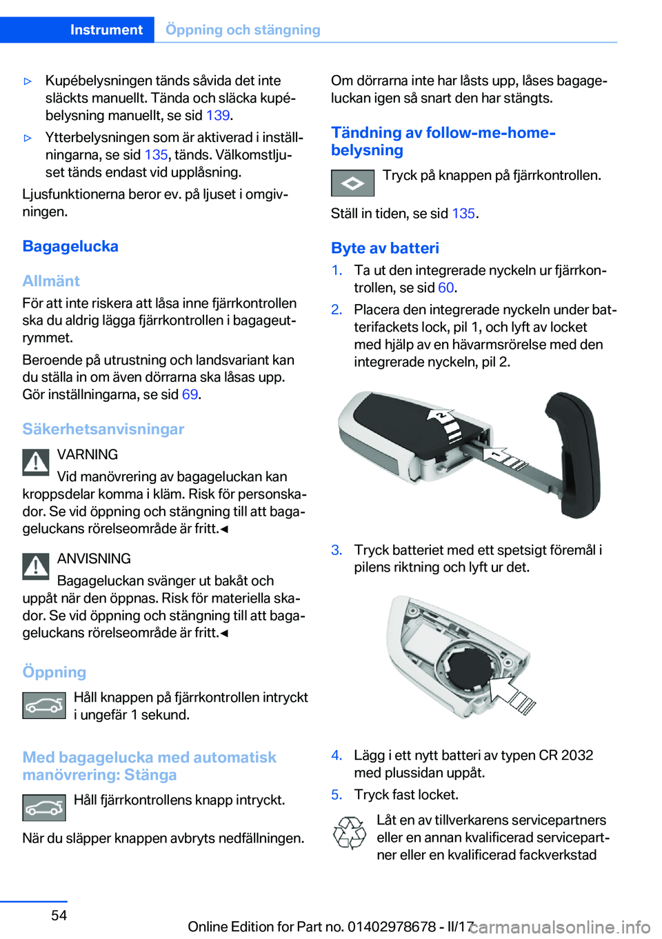 BMW 5 SERIES 2017  InstruktionsbÖcker (in Swedish) 'y�K�u�p�é�b�e�l�y�s�n�i�n�g�e�n� �t�ä�n�d�s� �s�å�v�i�d�a� �d�e�t� �i�n�t�e�s�l�ä�c�k�t�s� �m�a�n�u�e�l�l�t�.� �T�ä�n�d�a� �o�c�h� �s�l�ä�c�k�a� �k�u�p�éj
�b�e�l�y�s�n�i�n�g� �m�a�n�u�e�l