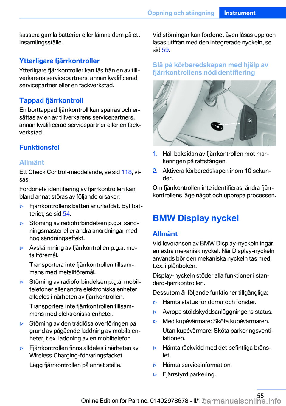 BMW 5 SERIES 2017  InstruktionsbÖcker (in Swedish) �k�a�s�s�e�r�a� �g�a�m�l�a� �b�a�t�t�e�r�i�e�r� �e�l�l�e�r� �l�ä�m�n�a� �d�e�m� �p�å� �e�t�t
�i�n�s�a�m�l�i�n�g�s�s�t�ä�l�l�e�.
�Y�t�t�e�r�l�i�g�a�r�e��f�j�ä�r�r�k�o�n�t�r�o�l�l�e�r
�Y�t�t�e�r�l�